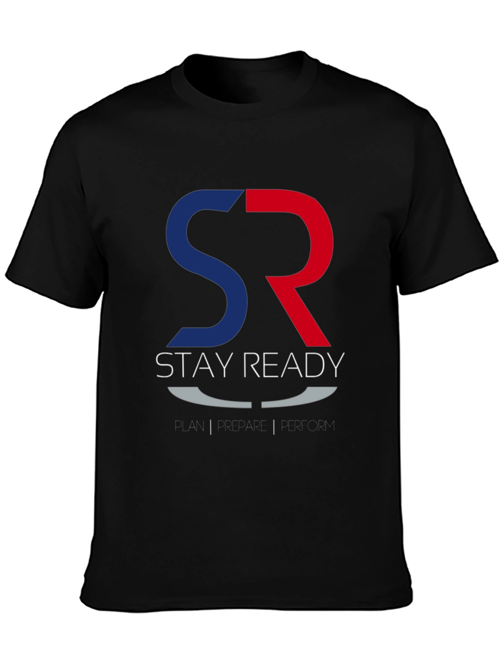 Stay Ready T-Shirt - Plan Prepare Perform
