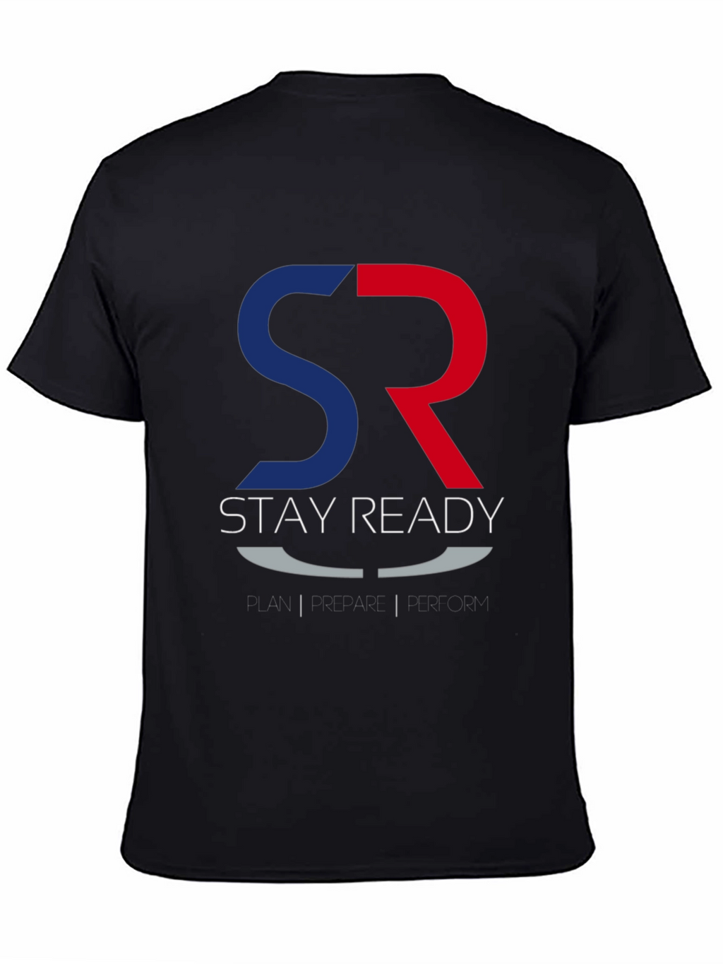 Stay Ready T-Shirt - Plan Prepare Perform