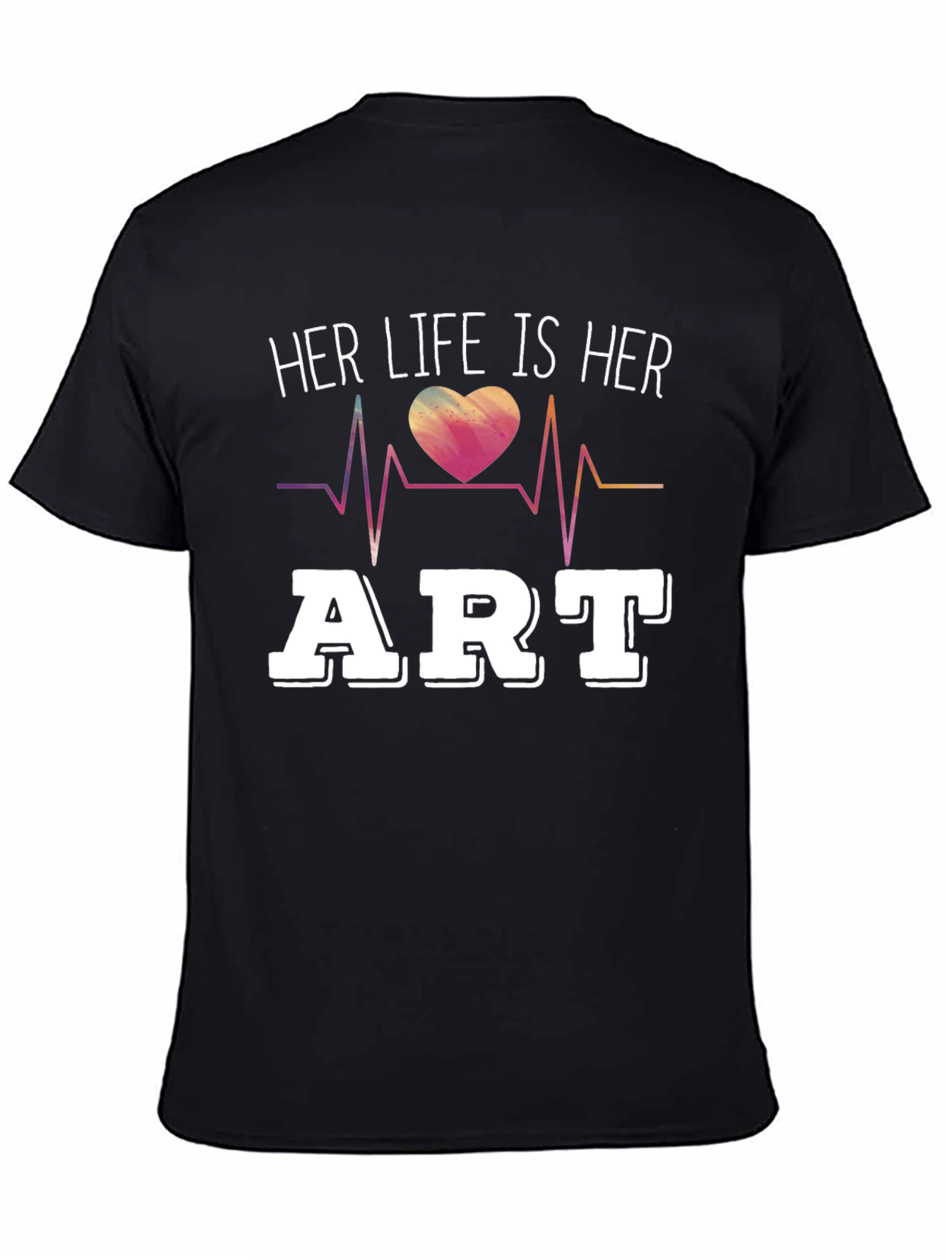 Her Life Is Her Art T-Shirt