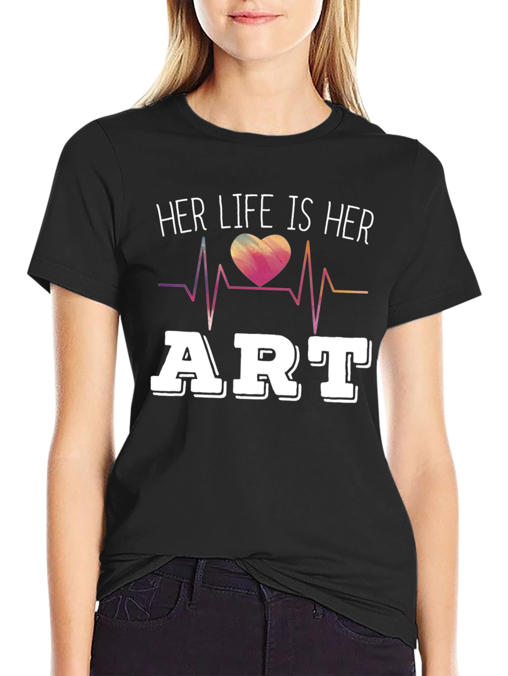 Her Life Is Her Art T-Shirt