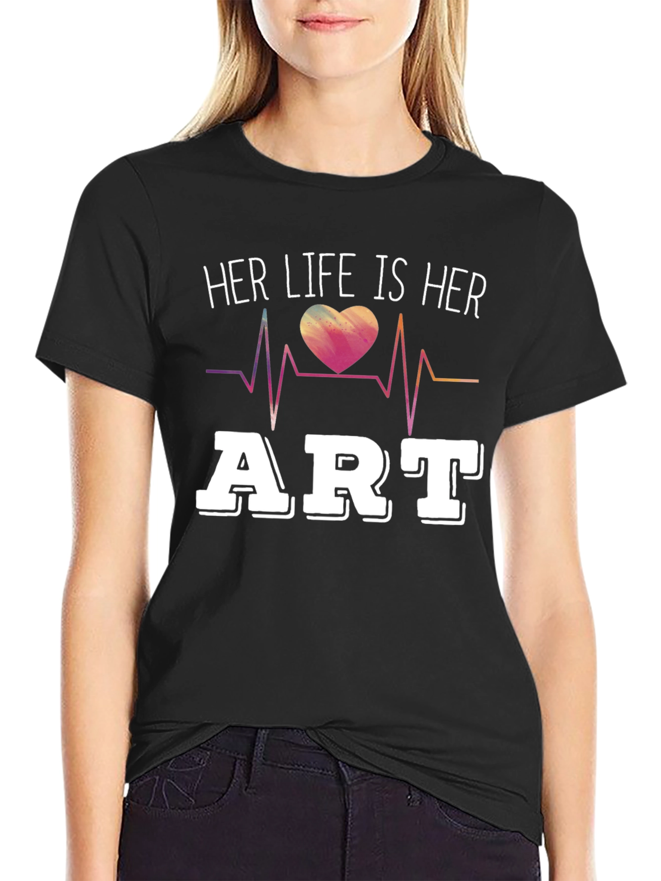 Her Life Is Her Art T-Shirt
