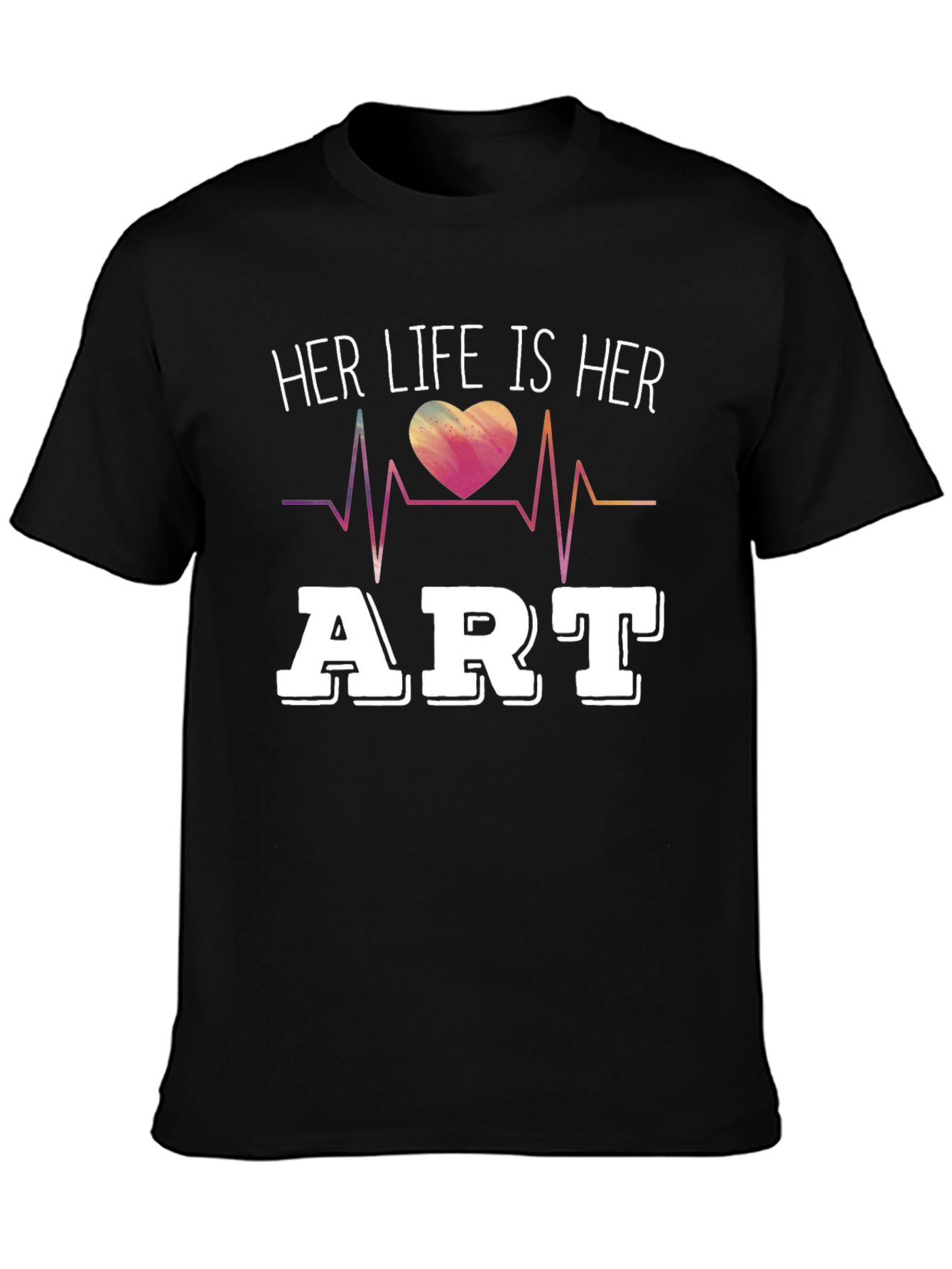 Her Life Is Her Art T-Shirt