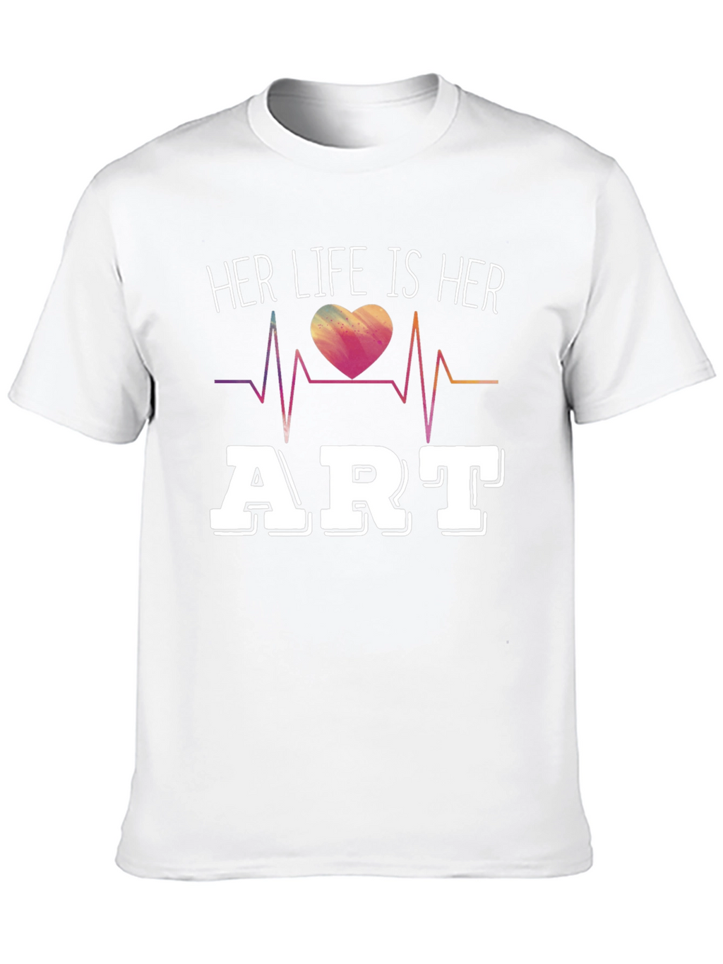 Her Life Is Her Art T-Shirt