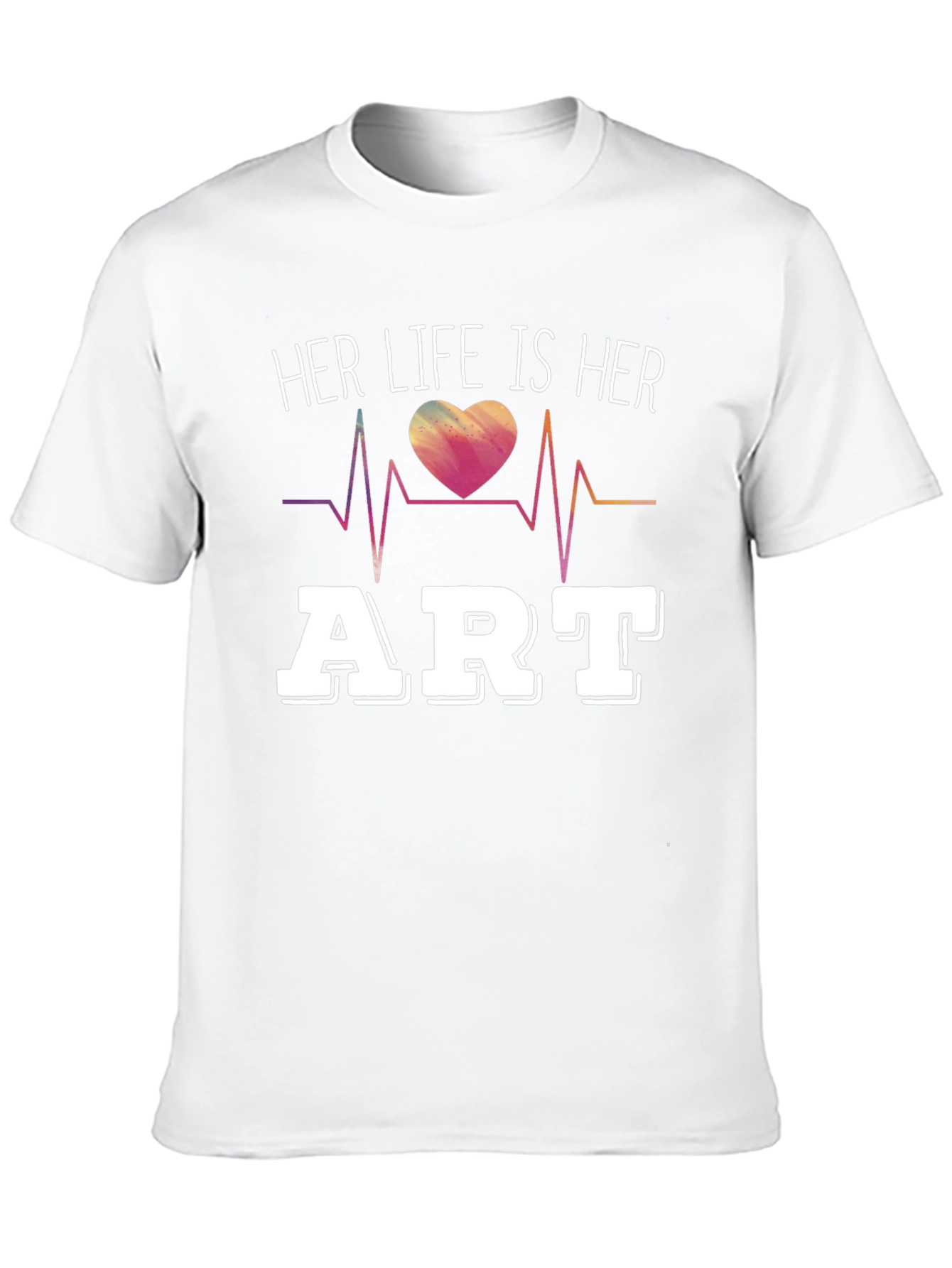 Her Life Is Her Art T-Shirt