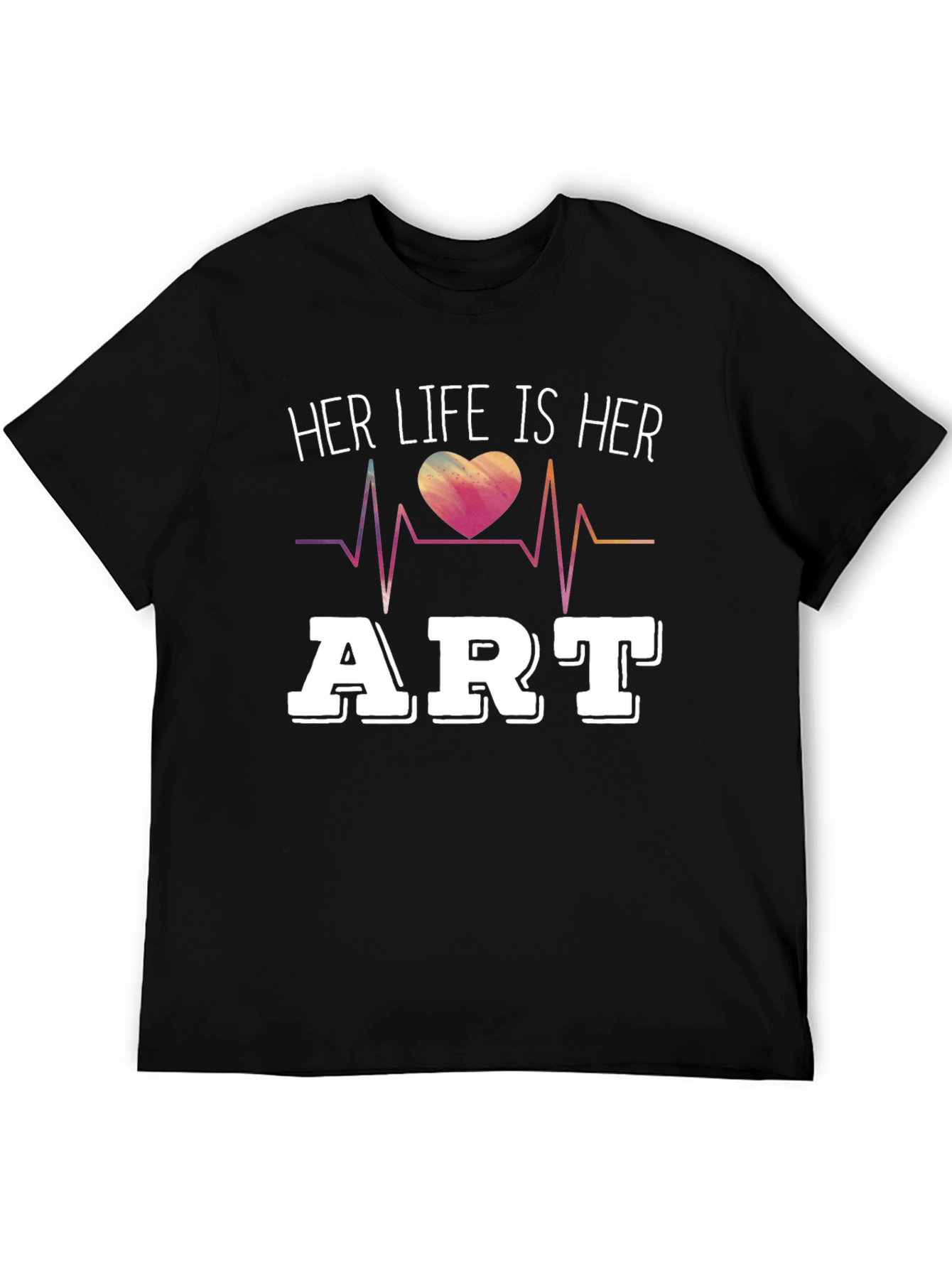 Her Life Is Her Art T-Shirt