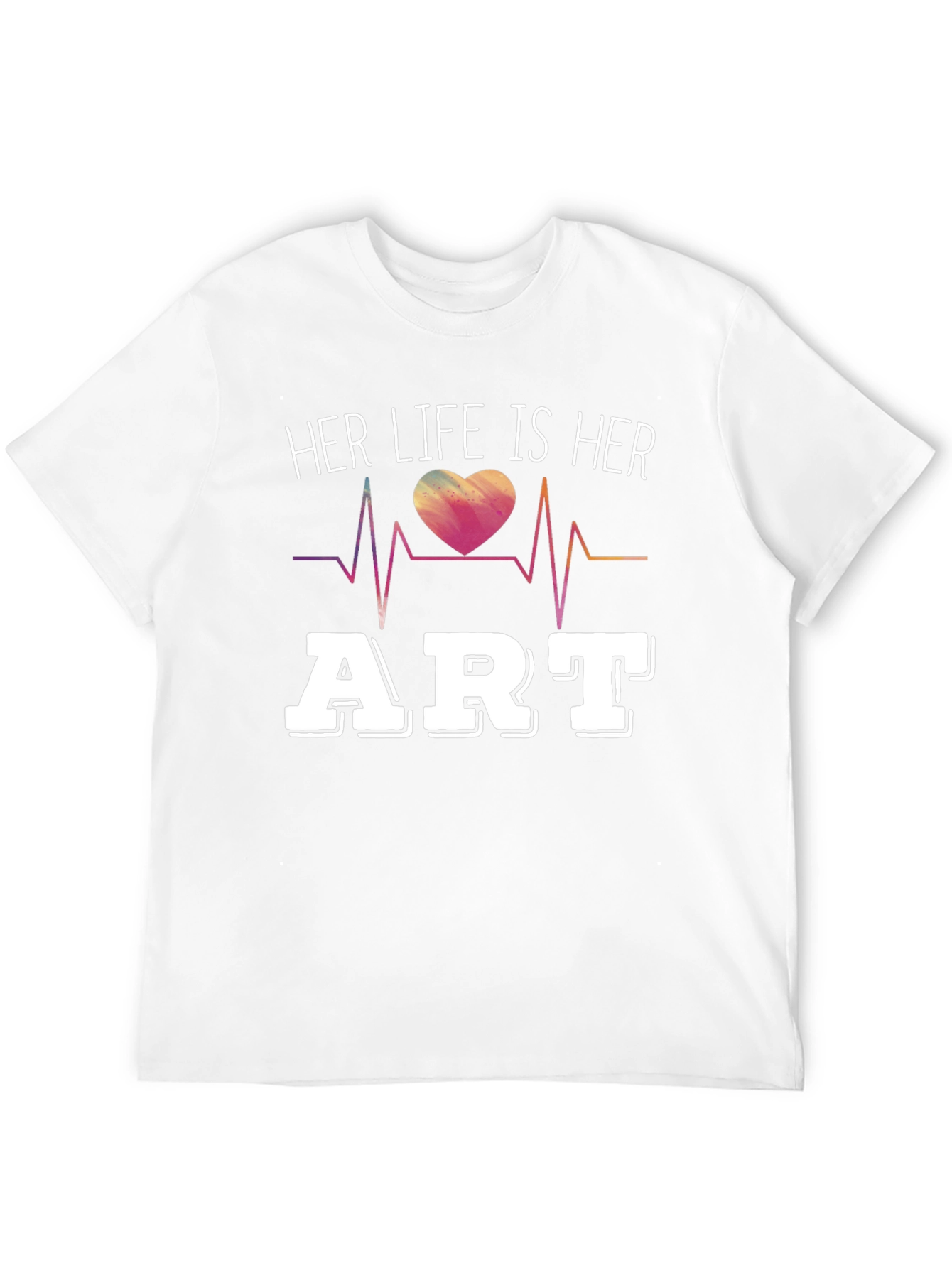 Her Life Is Her Art T-Shirt