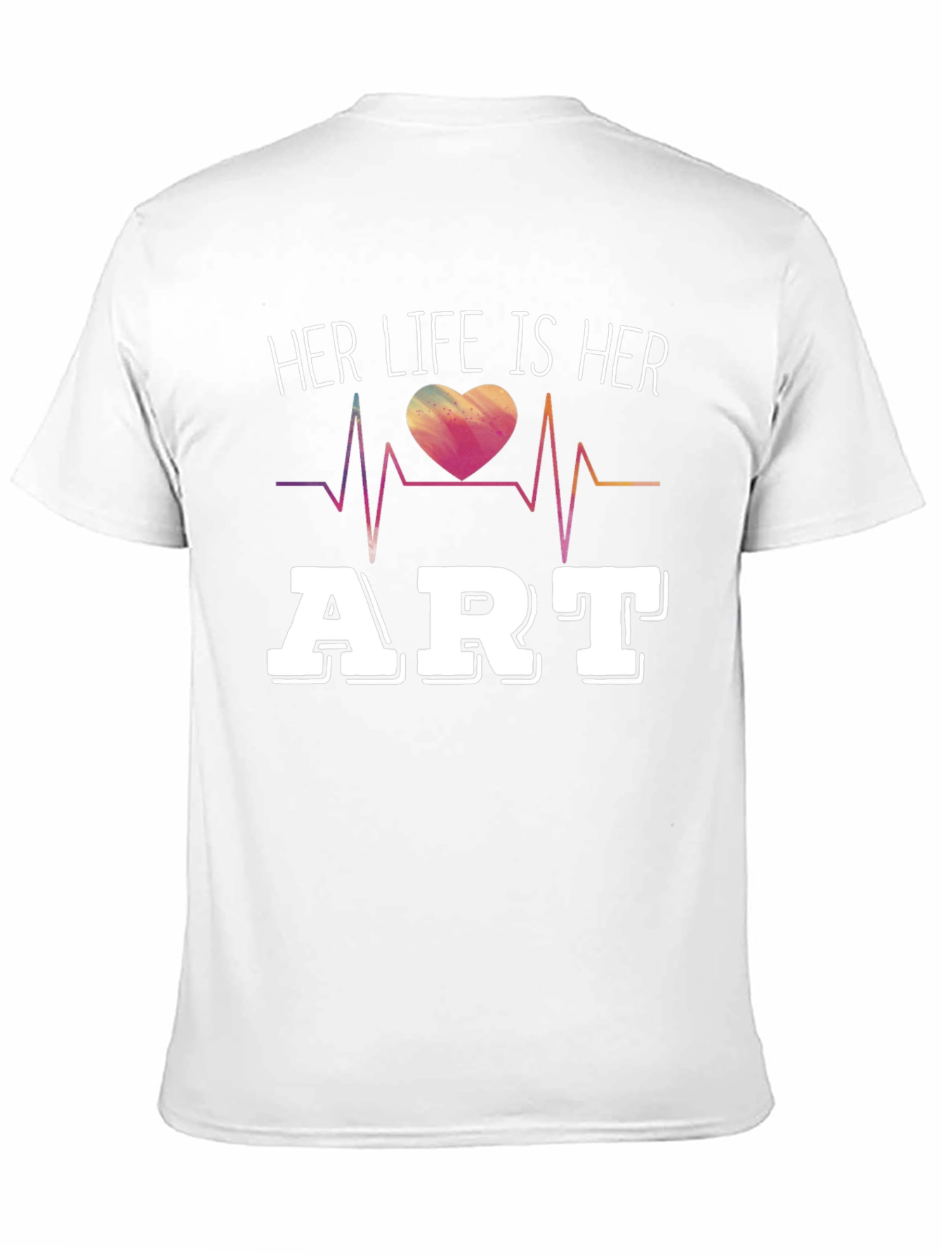 Her Life Is Her Art T-Shirt