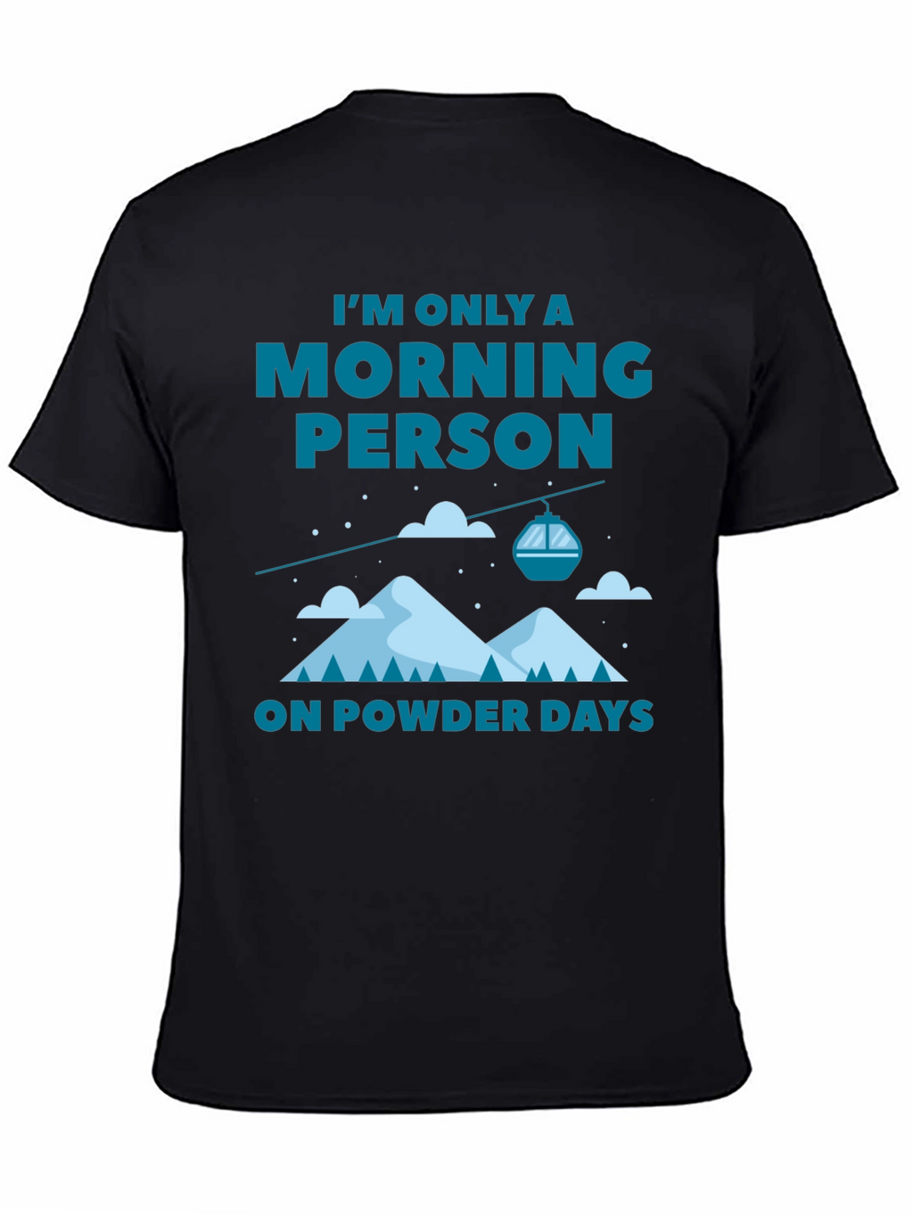 Morning Person Powder Days Graphic T-Shirt