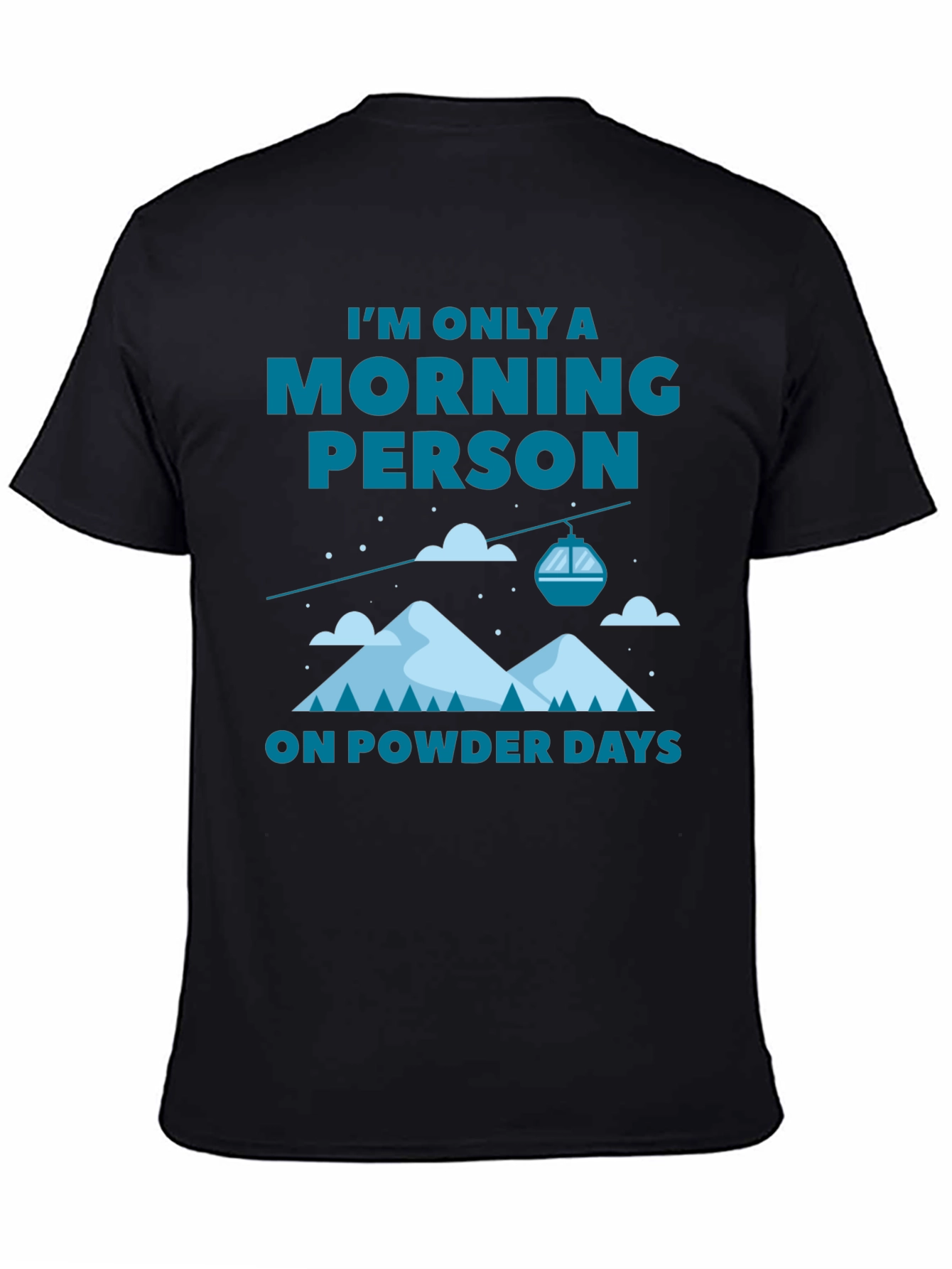 Morning Person Powder Days Graphic T-Shirt