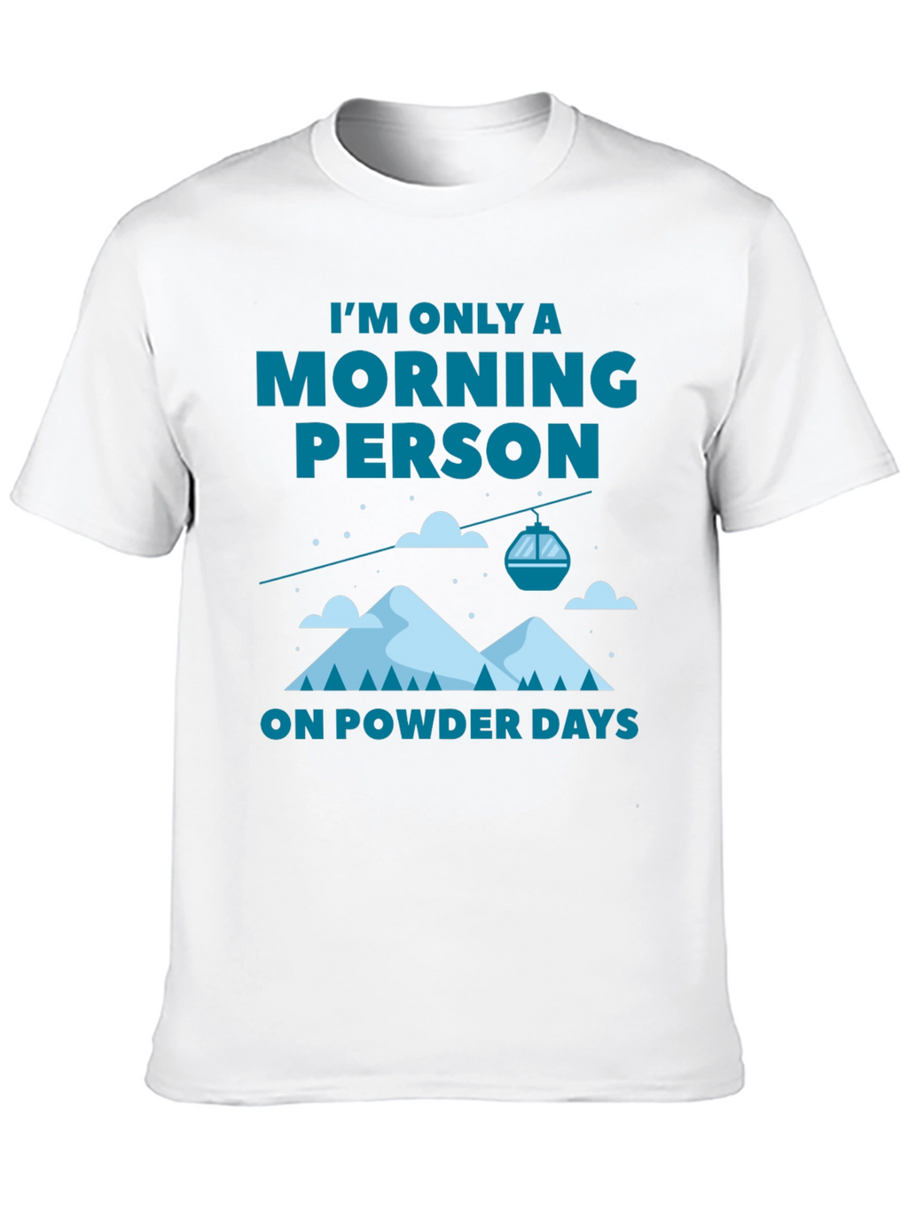 Morning Person Powder Days Graphic T-Shirt