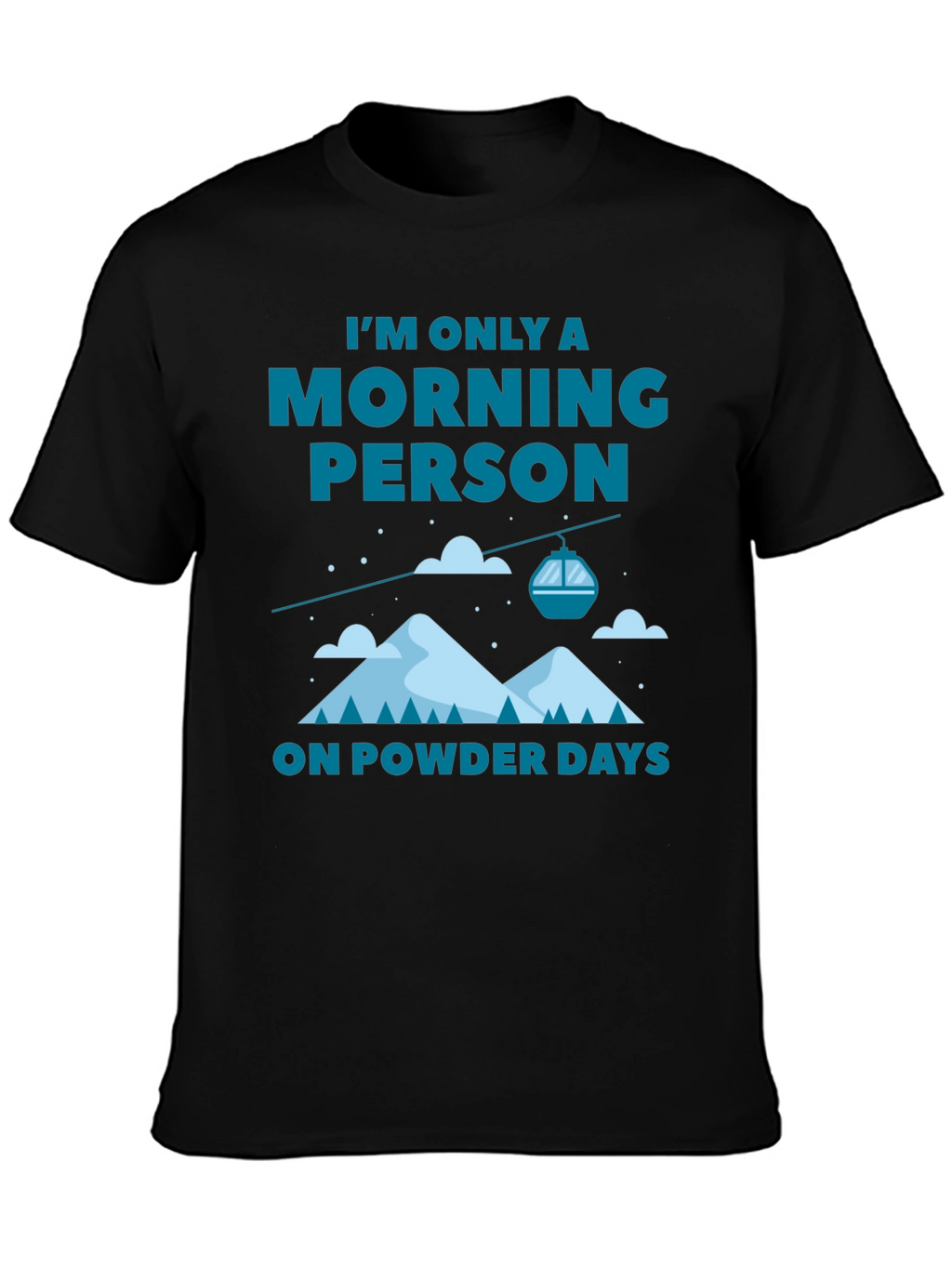 Morning Person Powder Days Graphic T-Shirt