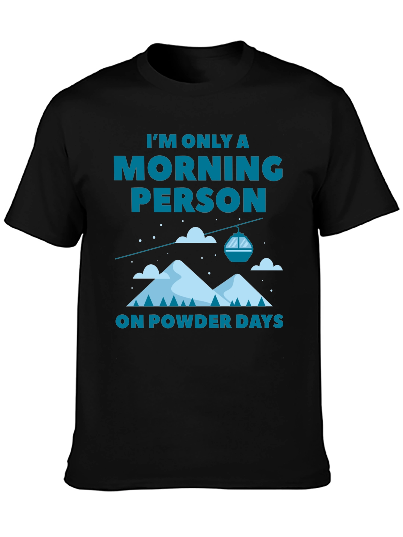 Morning Person Powder Days Graphic T-Shirt