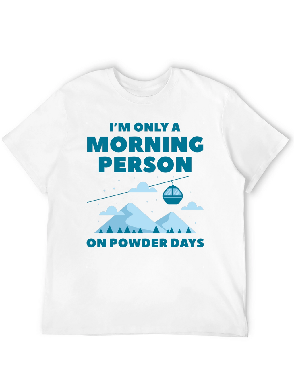 Morning Person Powder Days Graphic T-Shirt