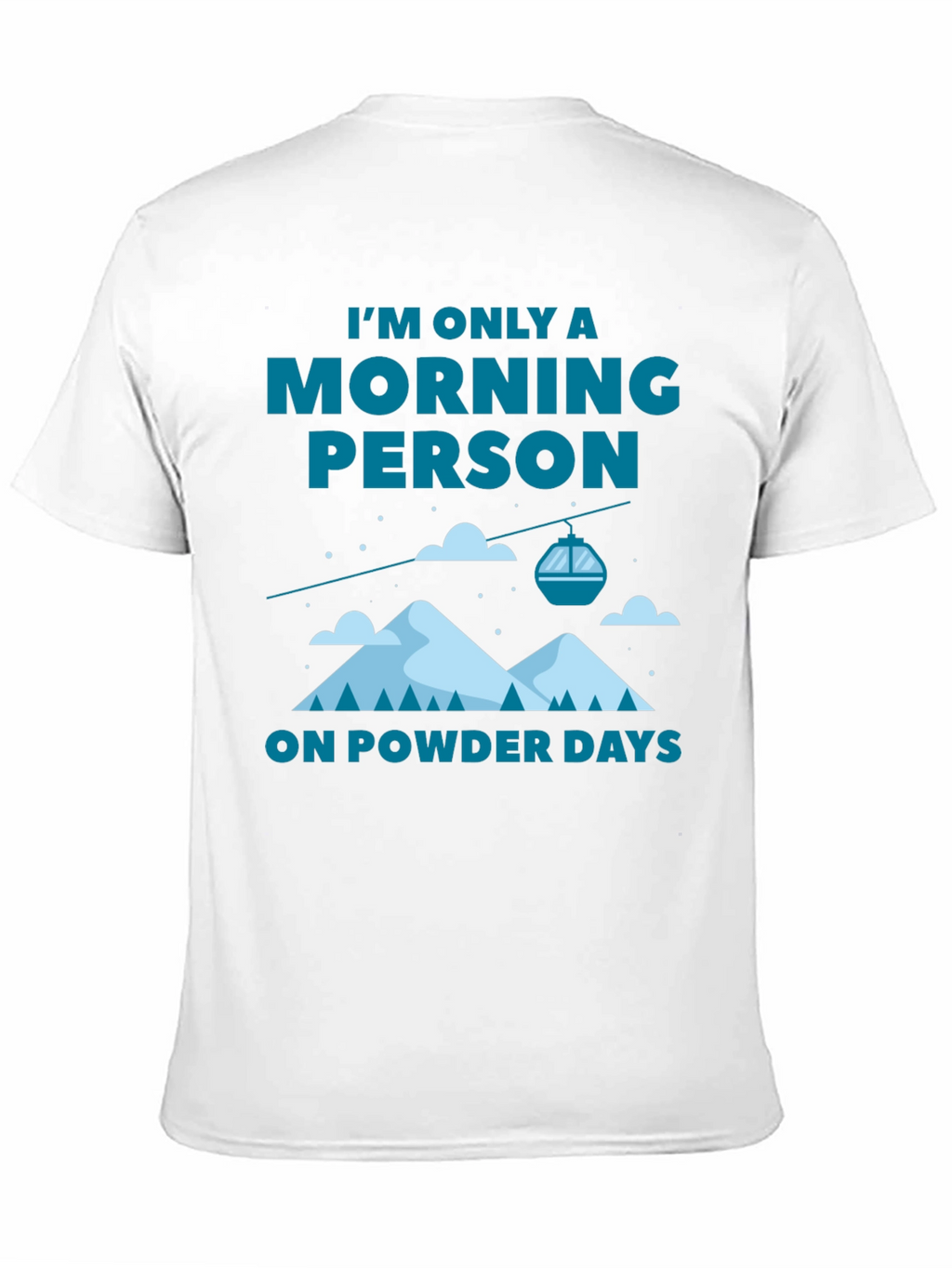 Morning Person Powder Days Graphic T-Shirt