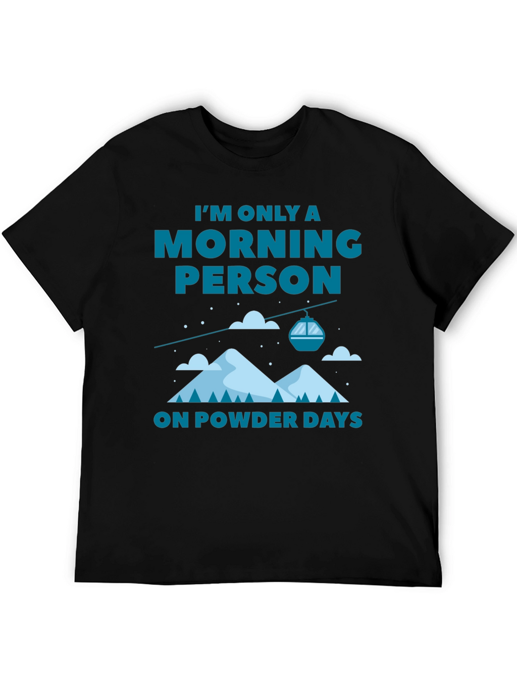 Morning Person Powder Days Graphic T-Shirt