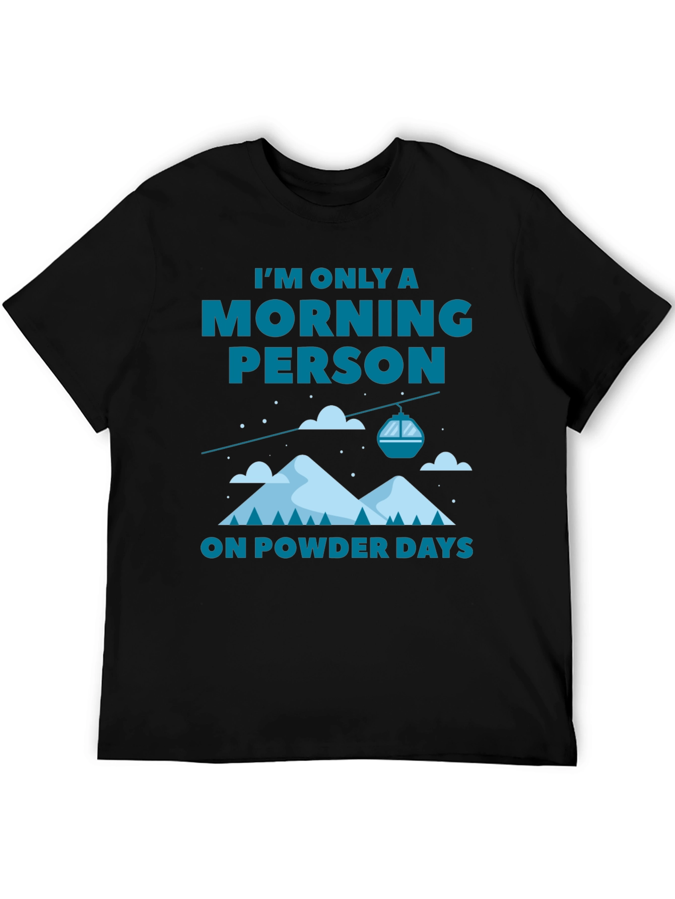 Morning Person Powder Days Graphic T-Shirt
