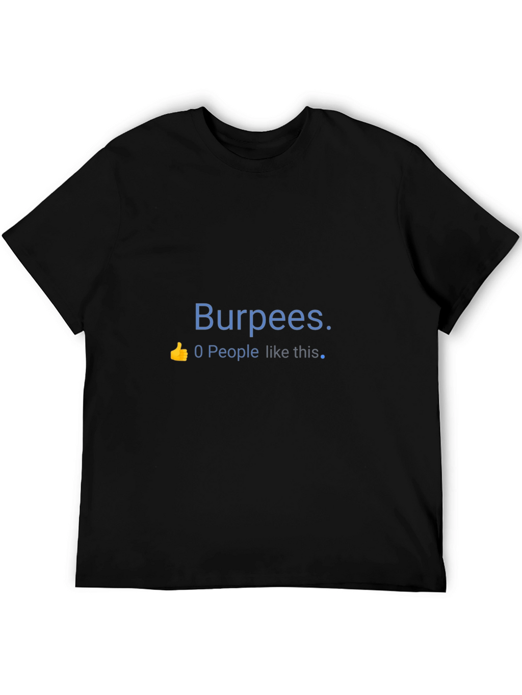 Burpees No Like T-Shirt