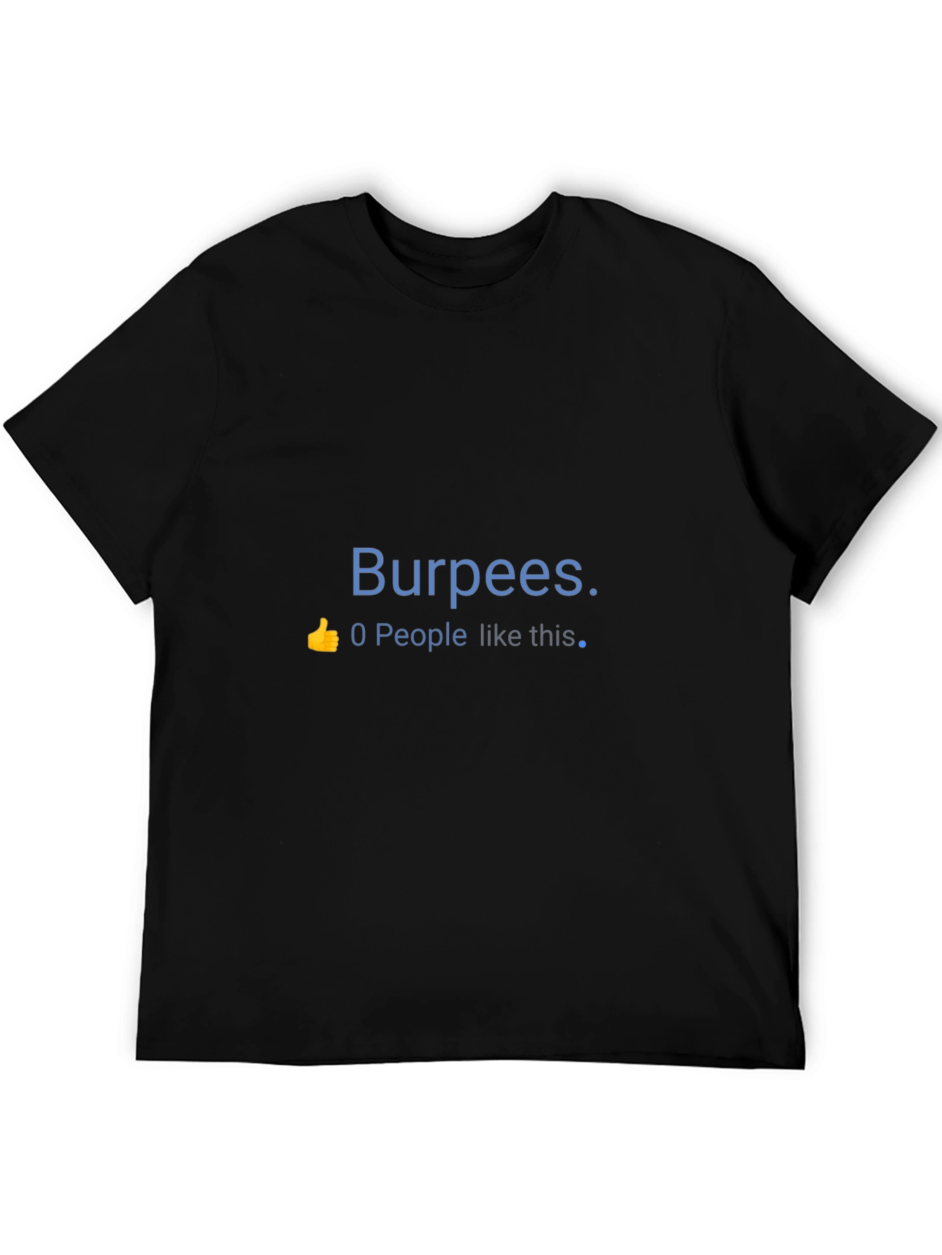 Burpees No Like T-Shirt