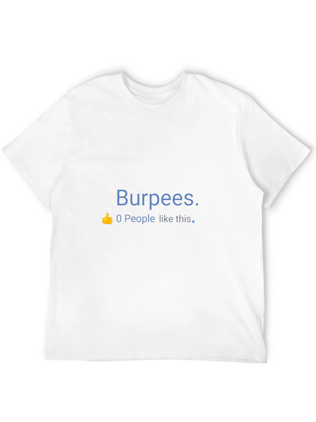 Burpees No Like T-Shirt