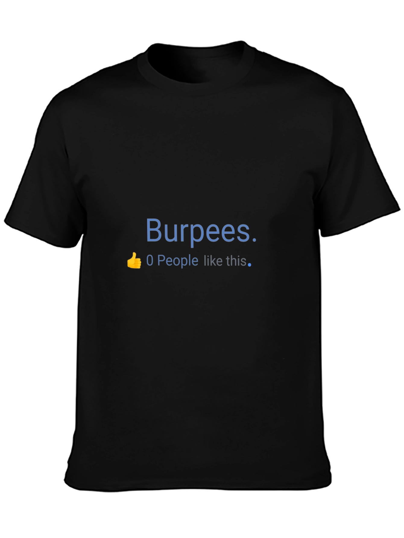Burpees No Like T-Shirt