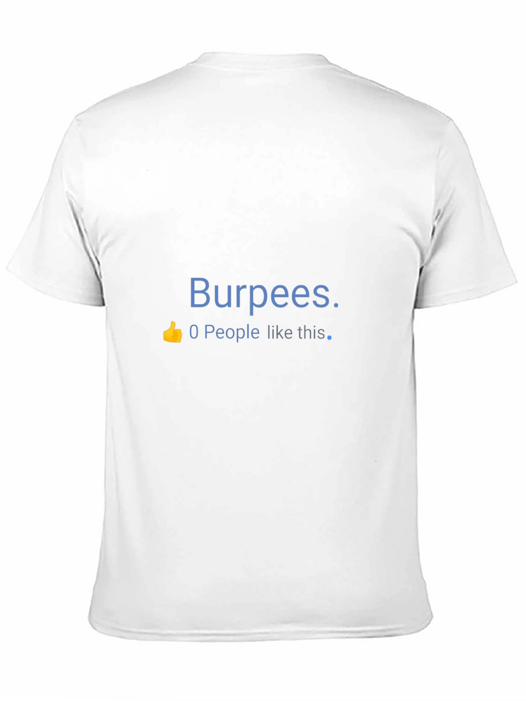 Burpees No Like T-Shirt