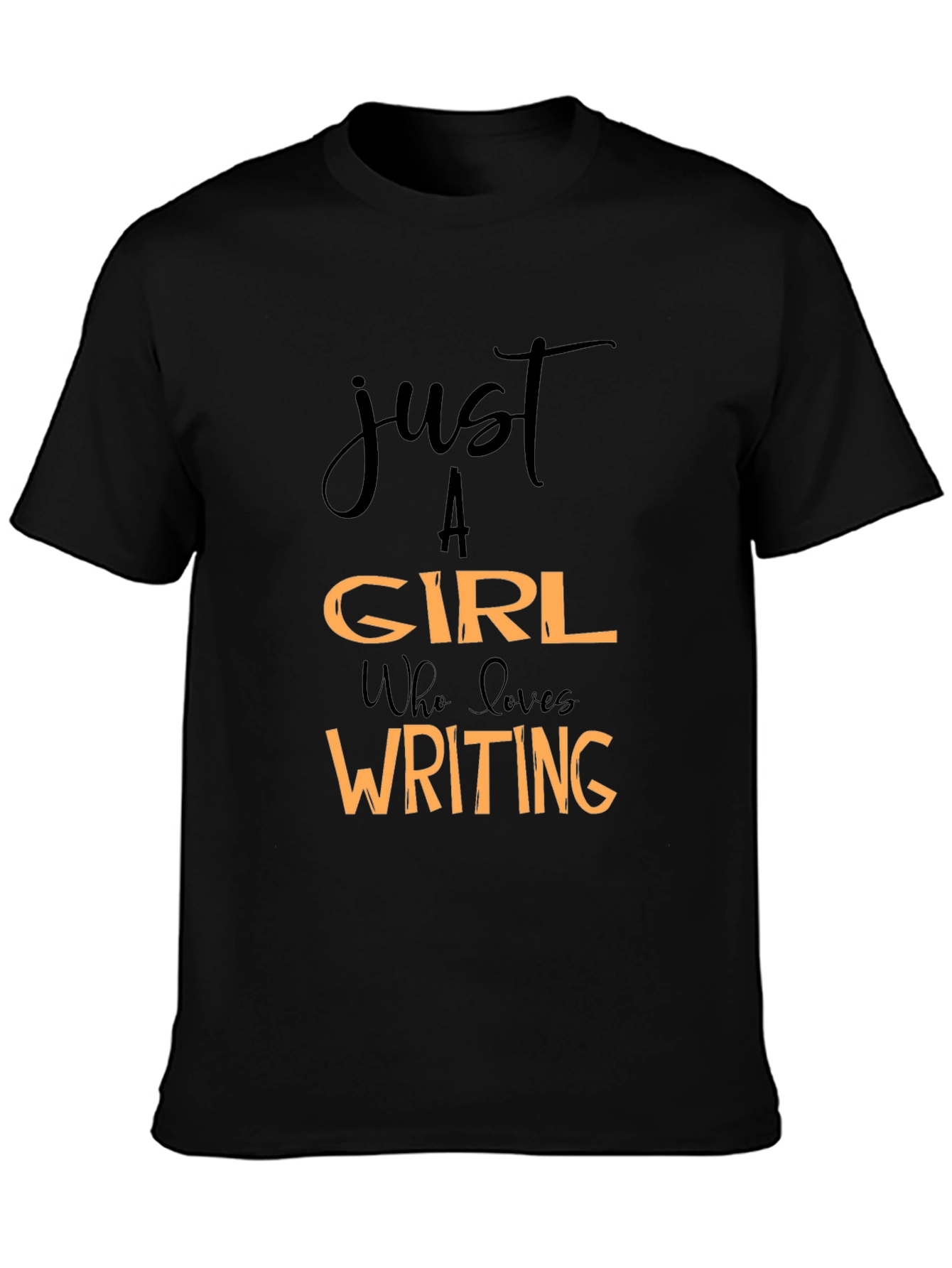 Just A Girl Who Loves Writing Black T-Shirt