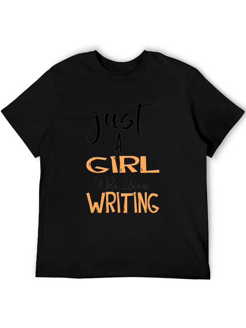 Just A Girl Who Loves Writing Black T-Shirt