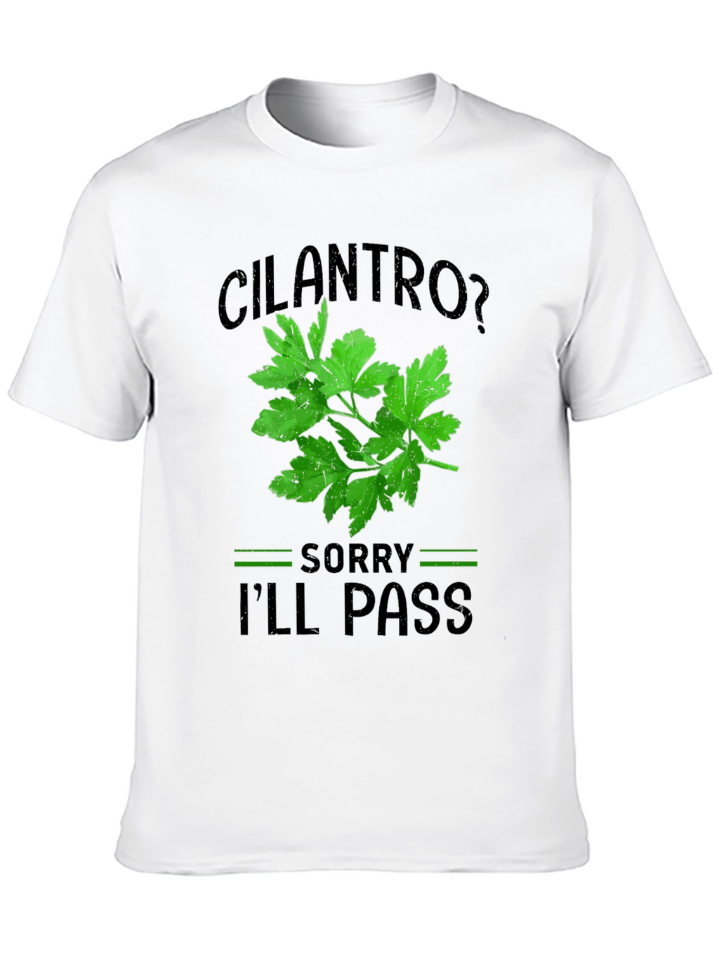 Cilantro Ill Pass T-Shirt Funny Foodie Tee