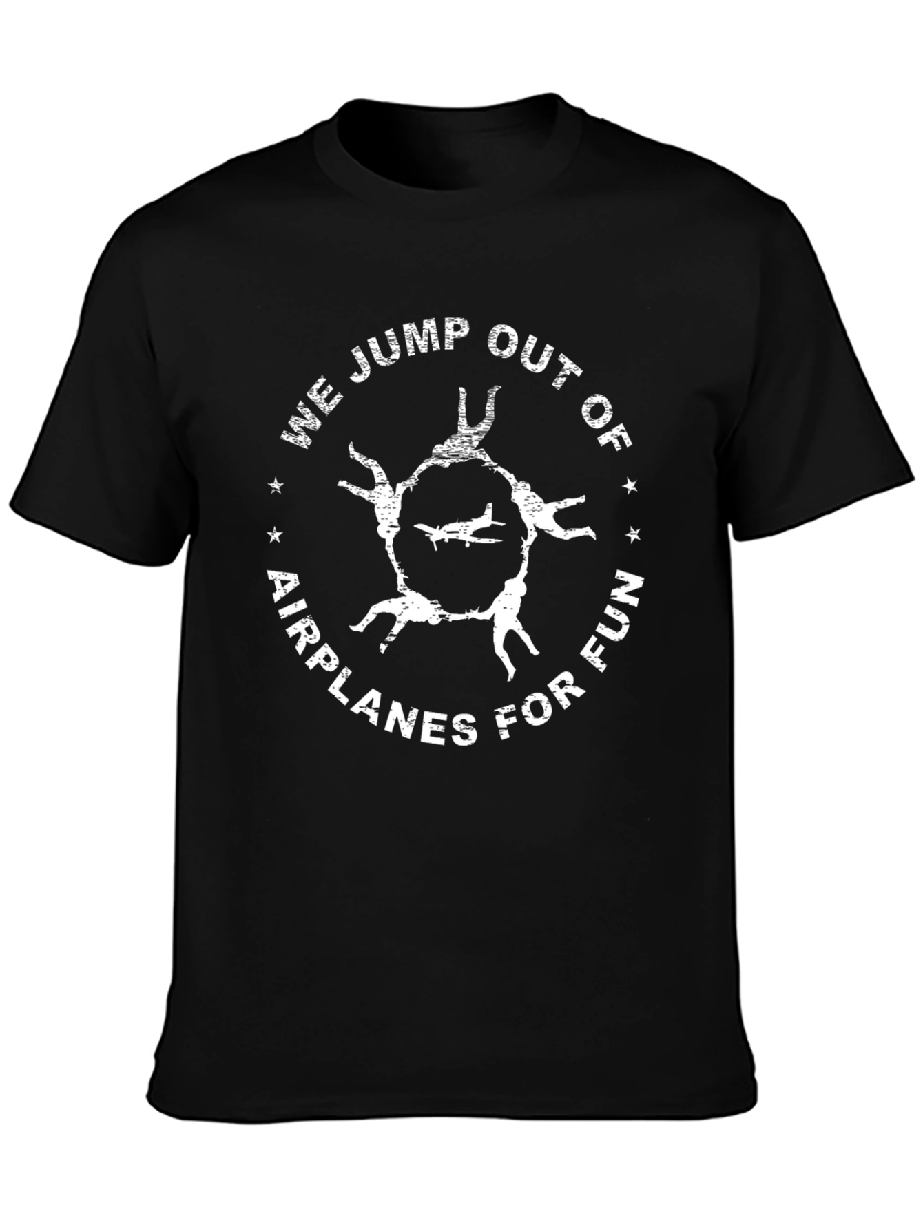 We Jump Out Of Airplanes For Fun T-Shirt