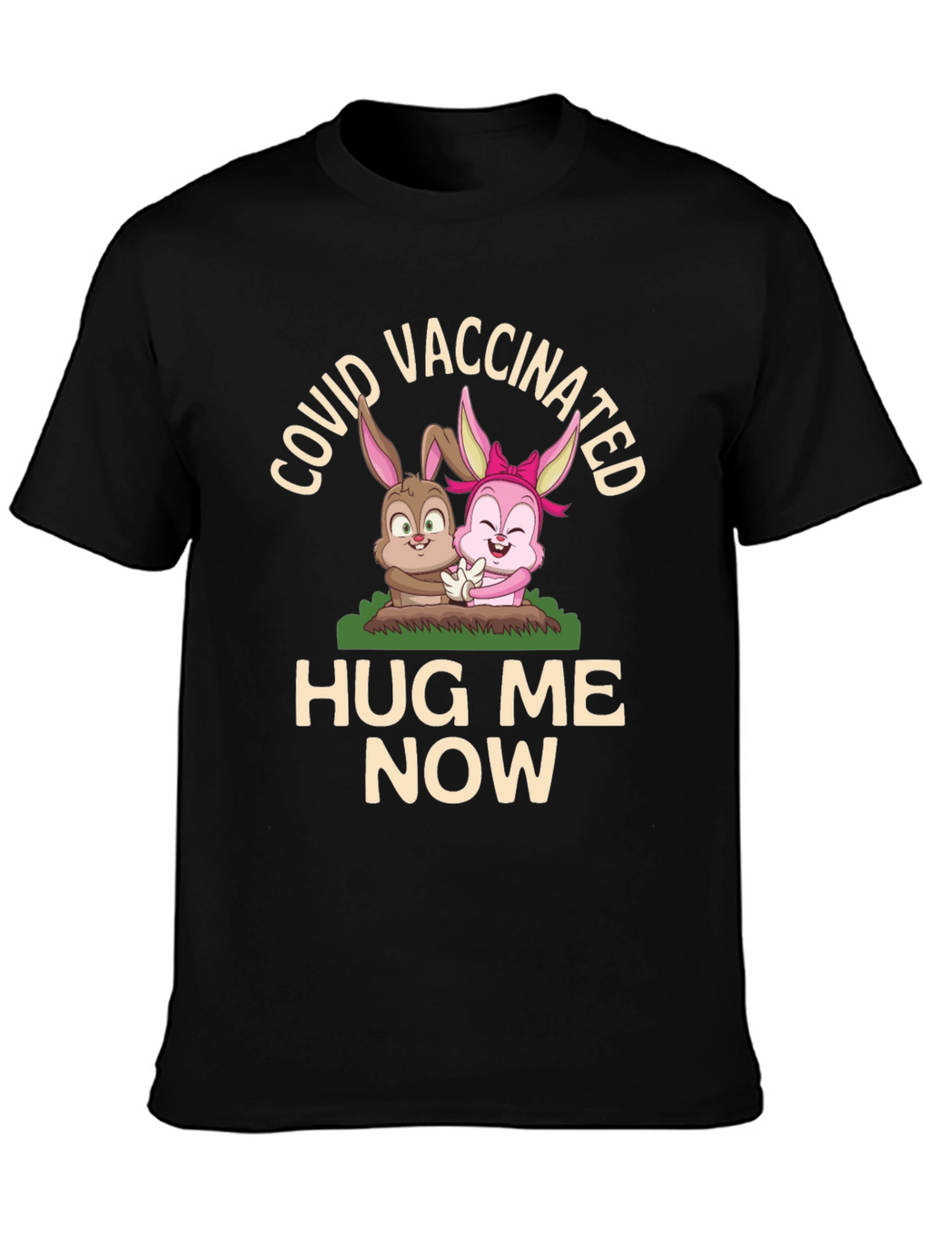 COVID Vaccinated Hug Me Now T-Shirt