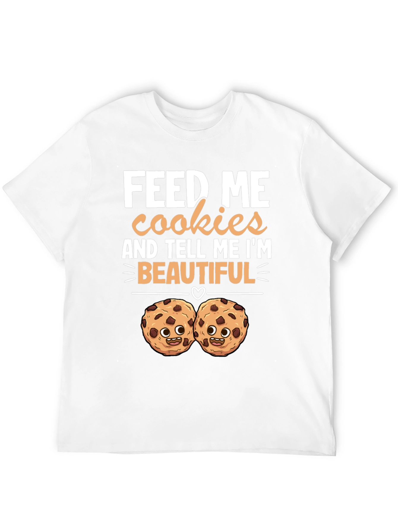 Feed Me Cookies T-Shirt