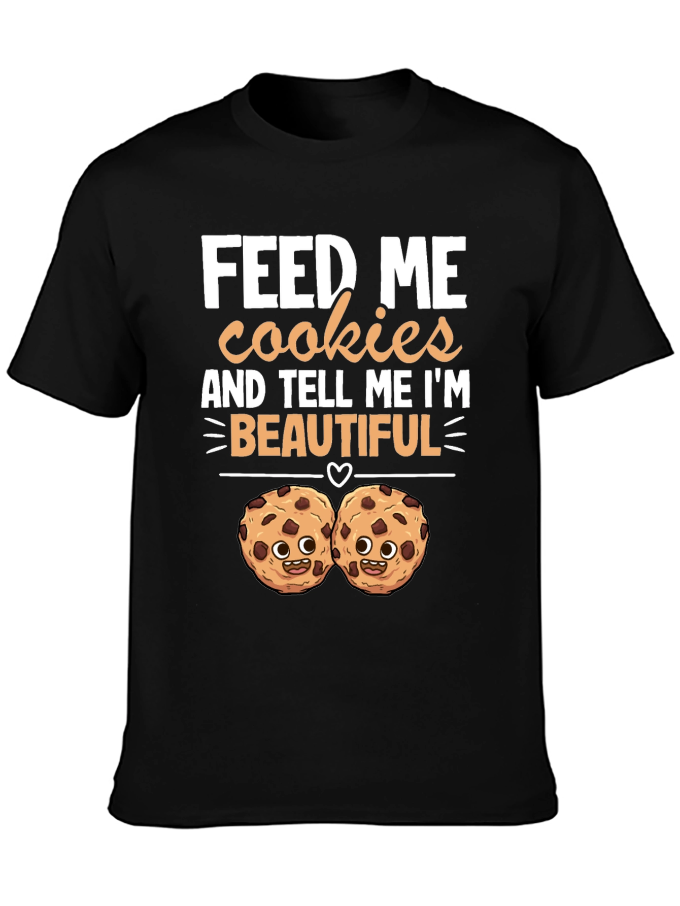 Feed Me Cookies T-Shirt
