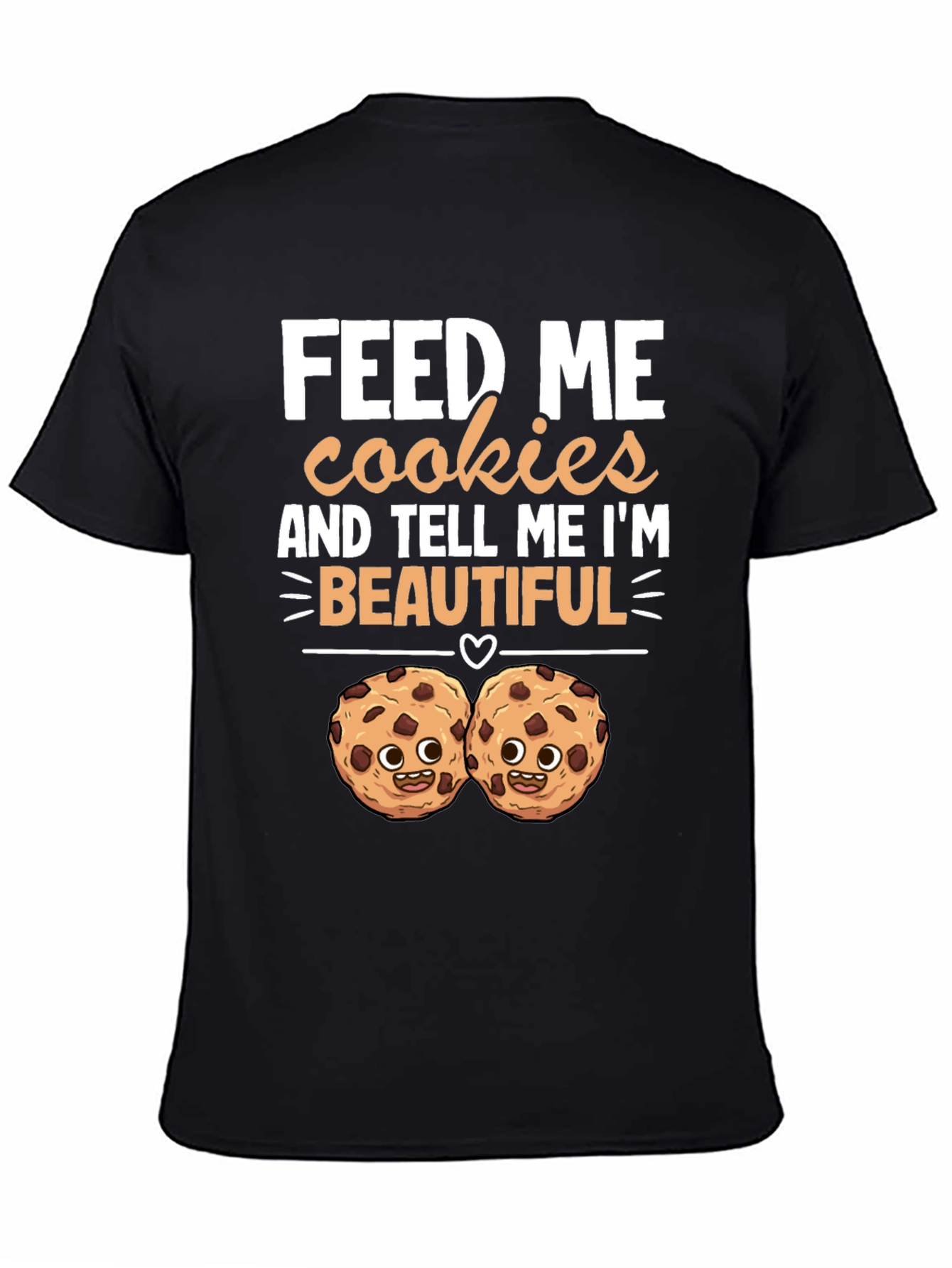 Feed Me Cookies T-Shirt