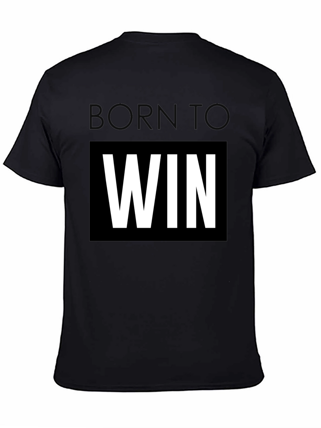 Born To Win Black T-Shirt
