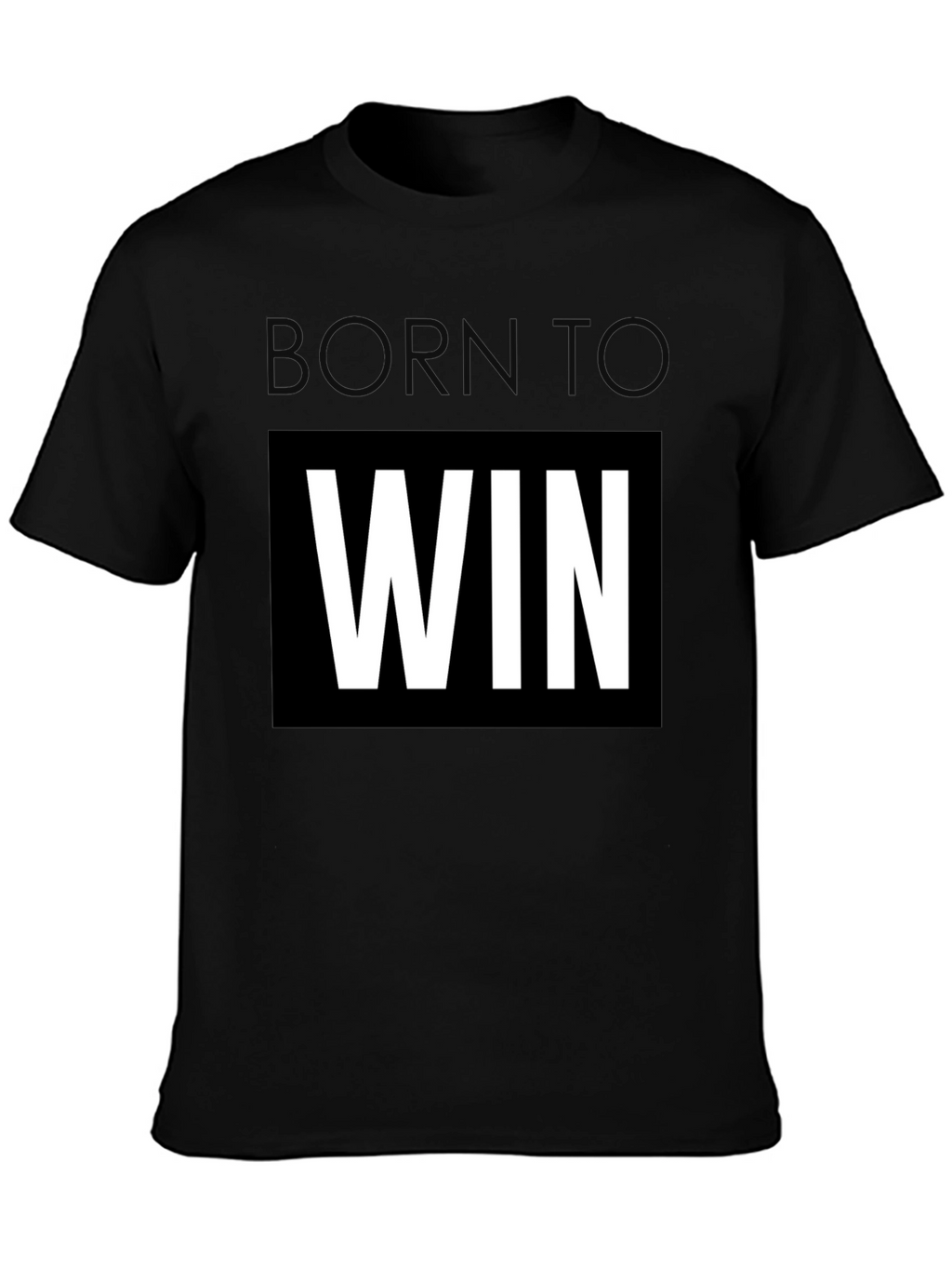 Born To Win Black T-Shirt