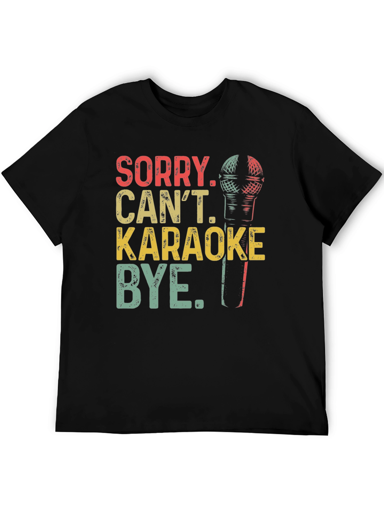 Sorry Cant Karaoke T-Shirt