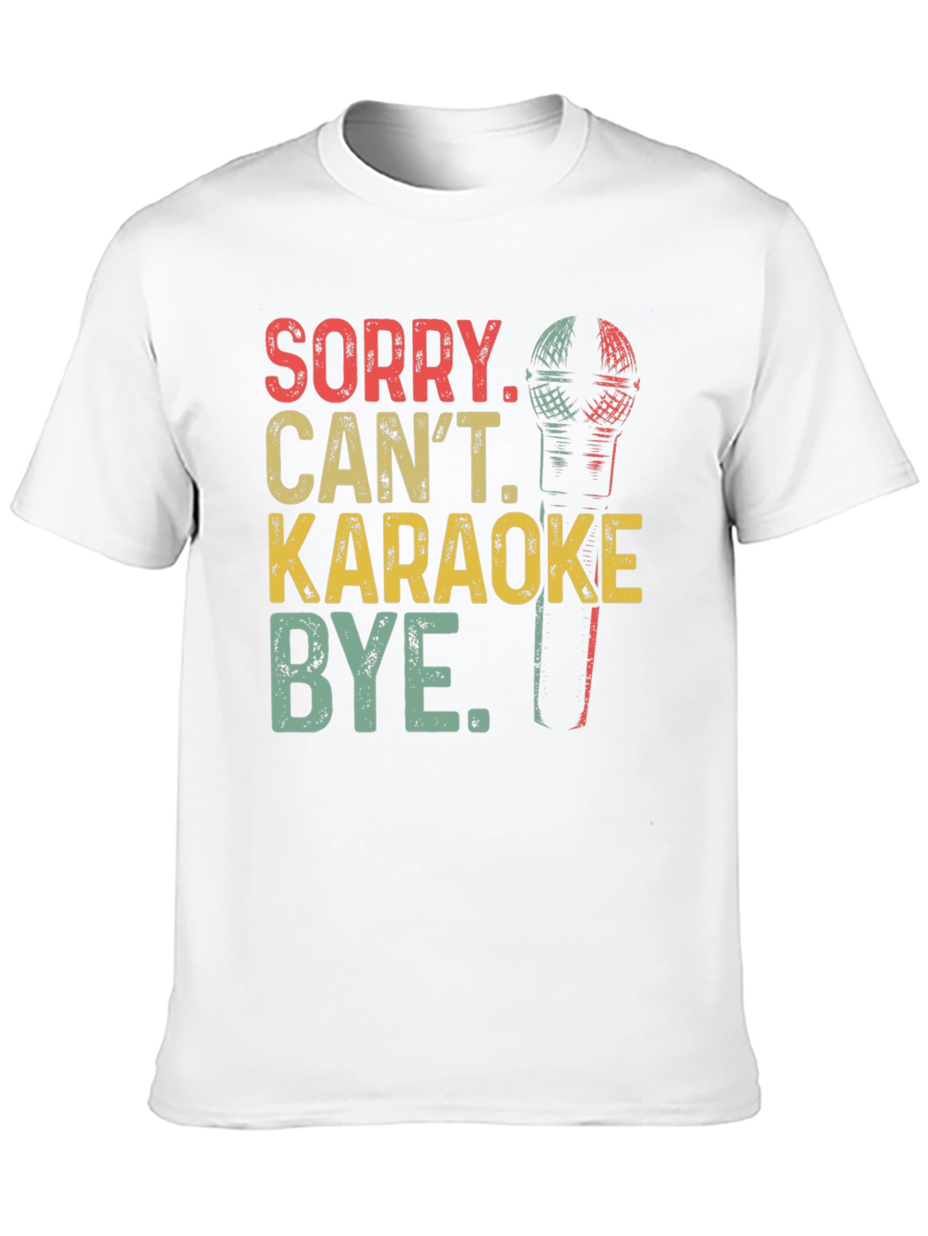 Sorry Cant Karaoke T-Shirt