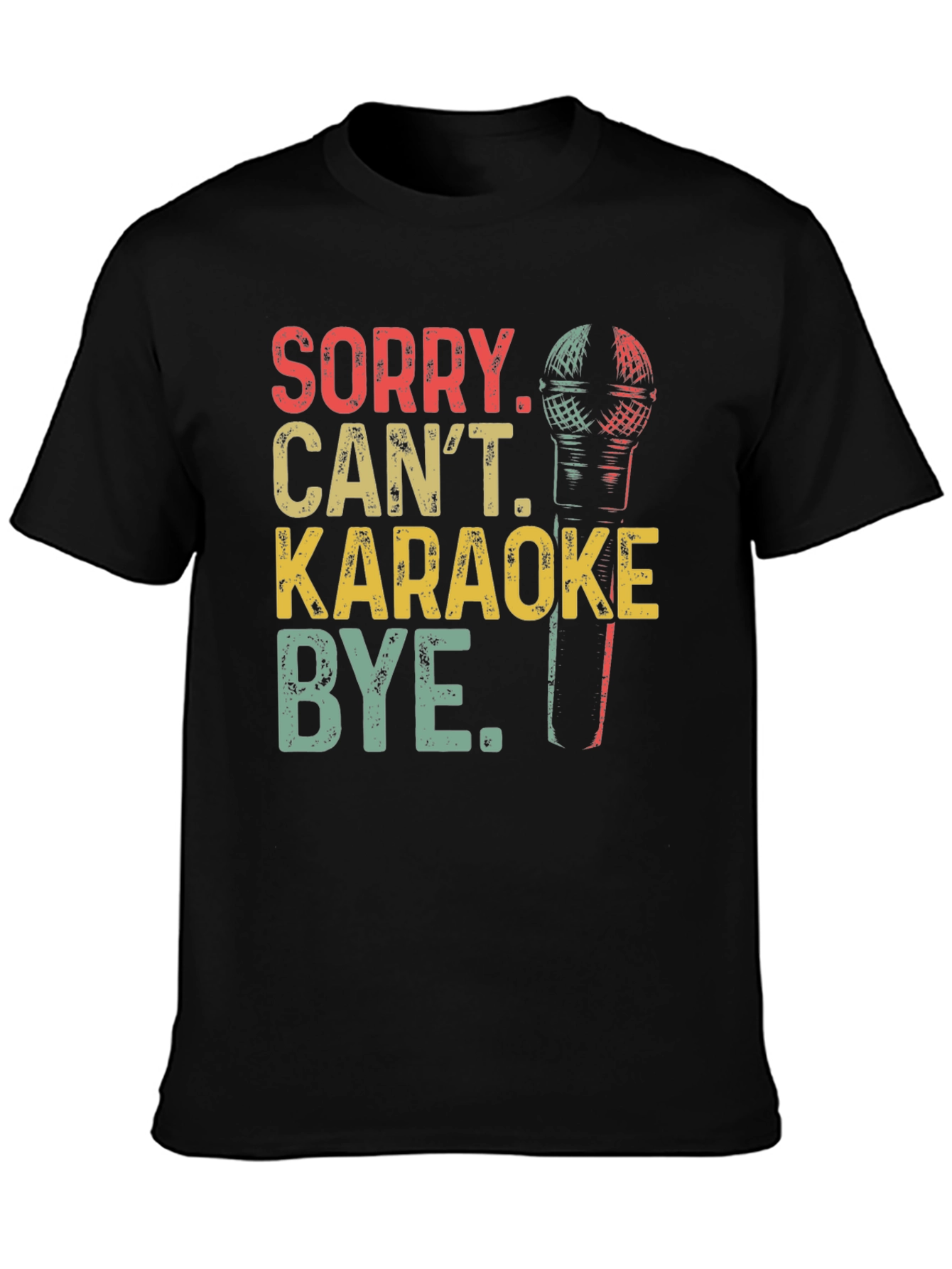 Sorry Cant Karaoke T-Shirt