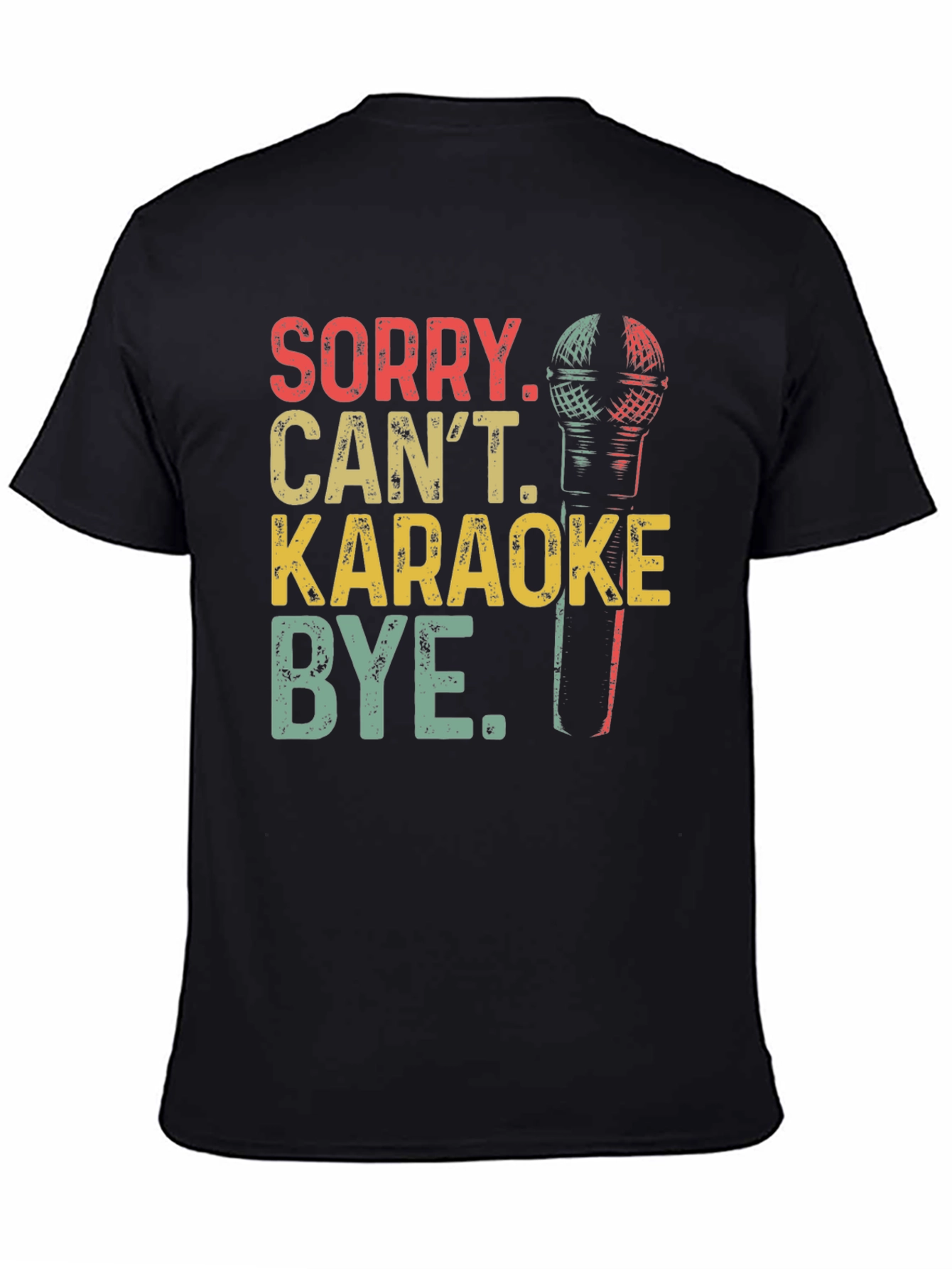 Sorry Cant Karaoke T-Shirt