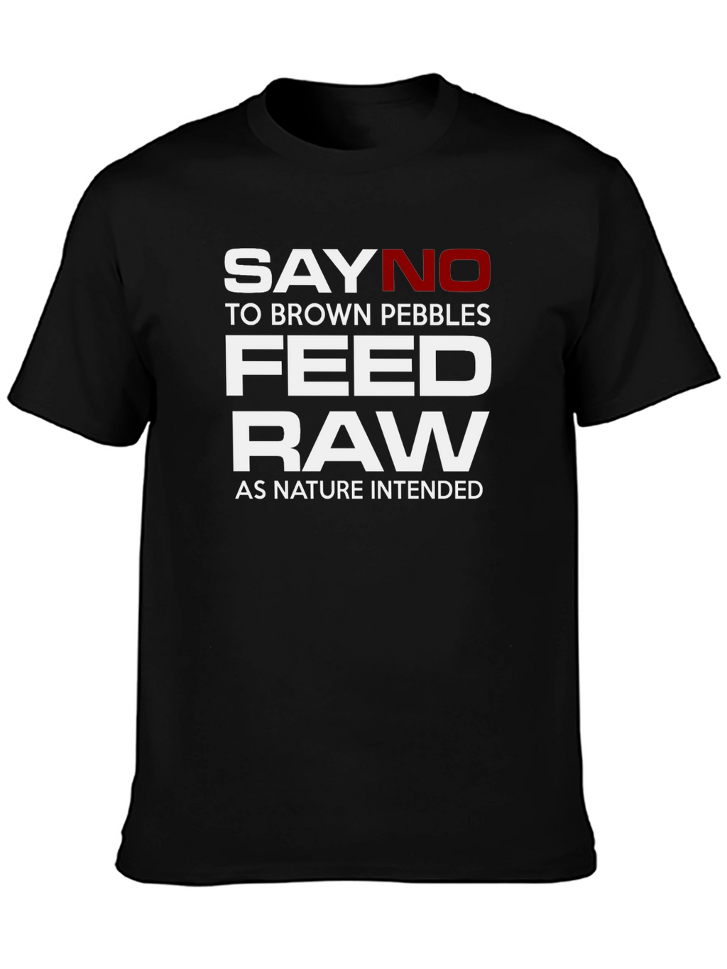 Say No Brown Pebbles Feed Raw Black T-Shirt