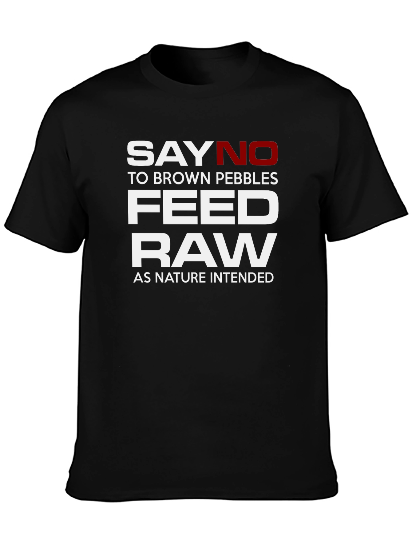 Say No Brown Pebbles Feed Raw Black T-Shirt