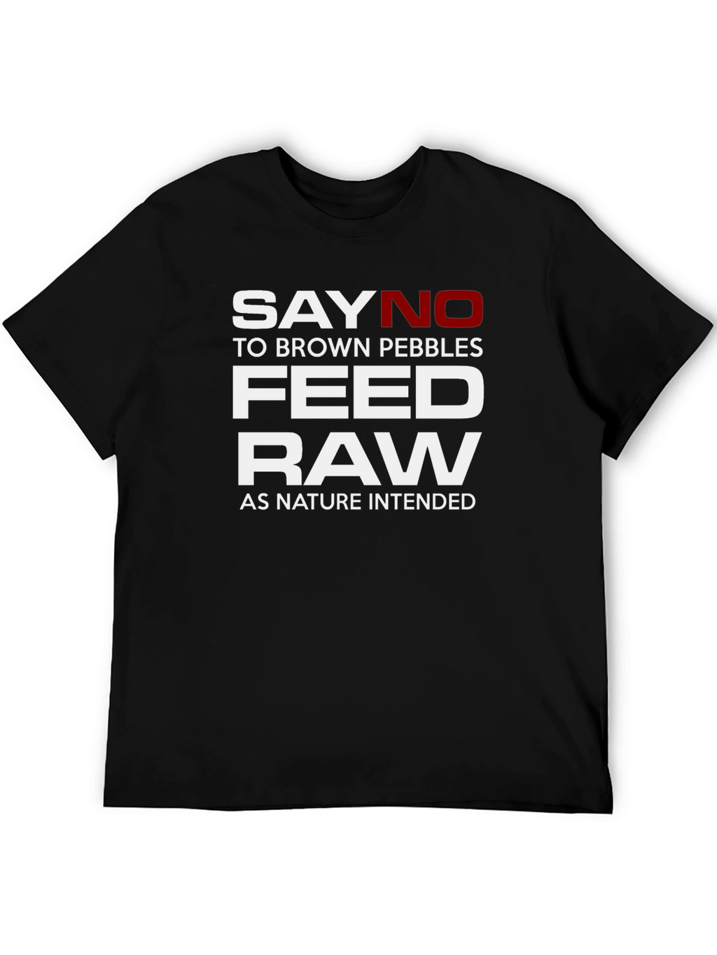 Say No Brown Pebbles Feed Raw Black T-Shirt