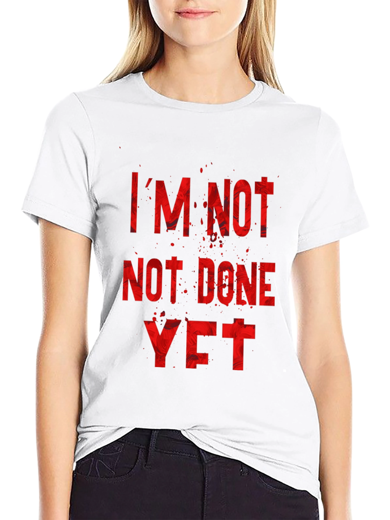 Im Not Done Yet T-Shirt
