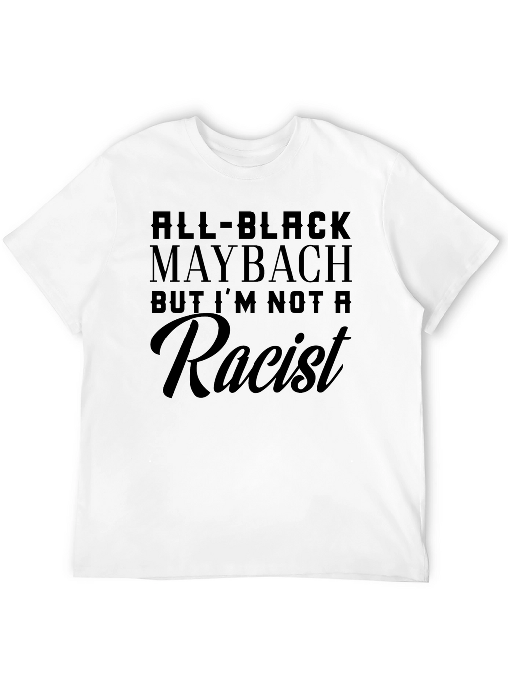 All Black Maybach Novelty Tee