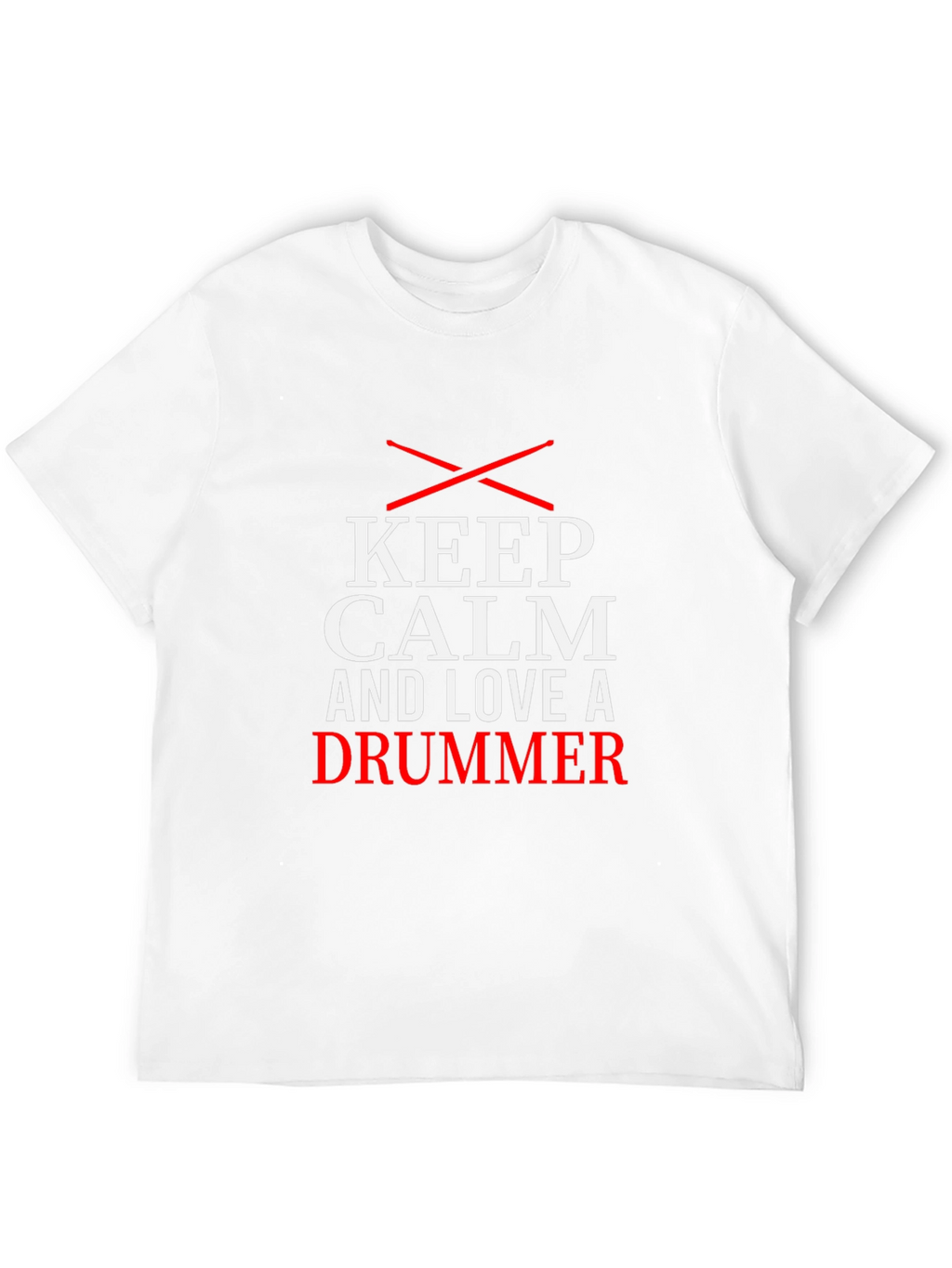 Keep Calm and Love a Drummer T-Shirt