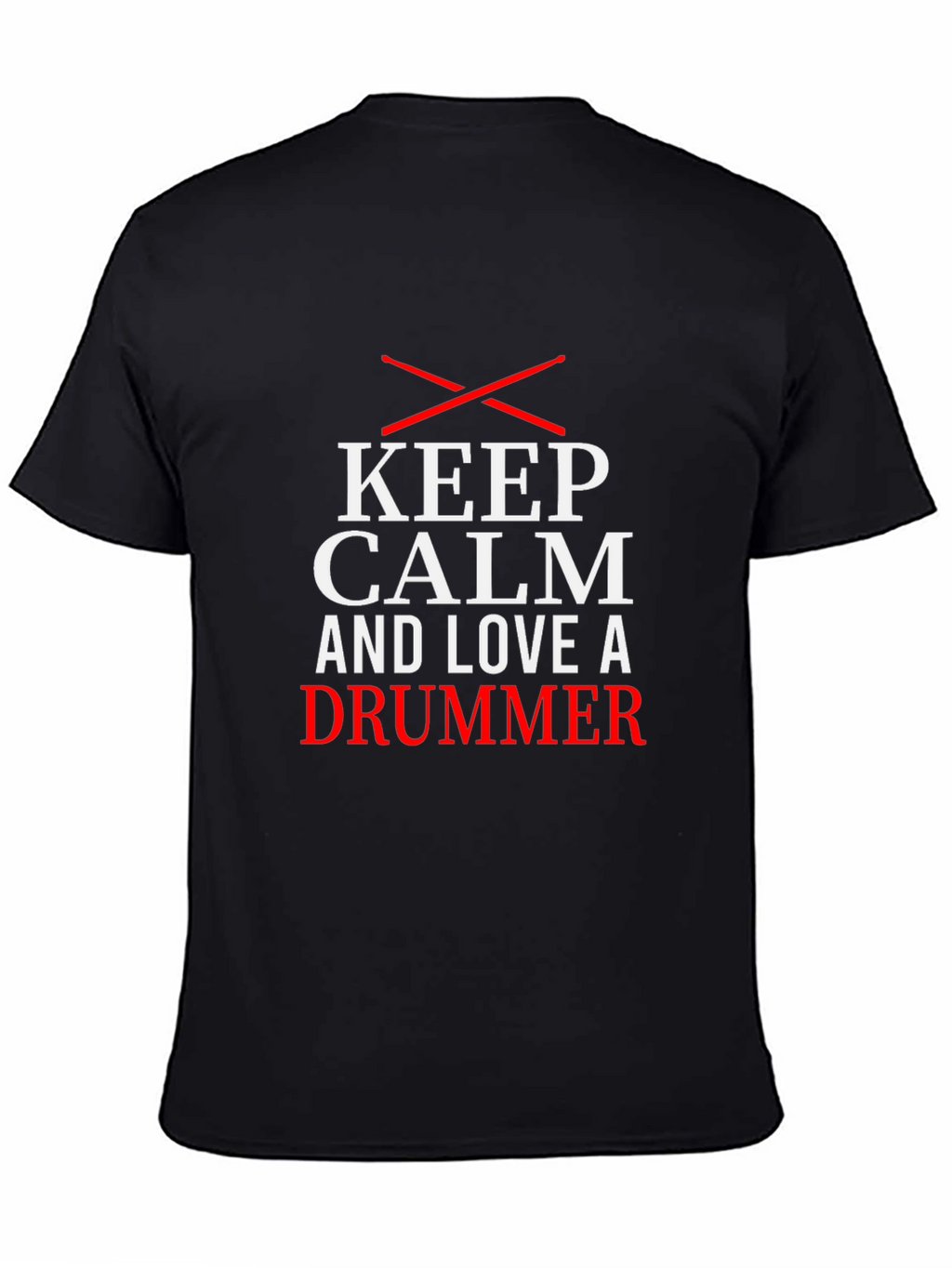 Keep Calm and Love a Drummer T-Shirt