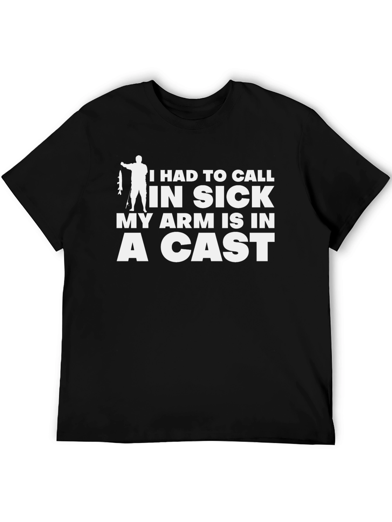 Funny Fishing Excuse T-Shirt - Arm in a Cast