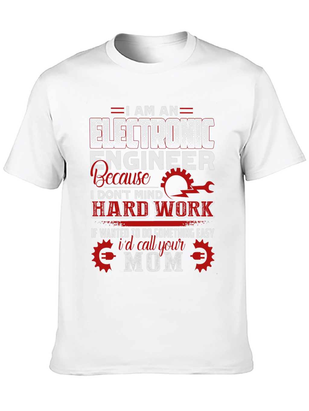 Electronic Engineer T-Shirt Funny Mom Joke