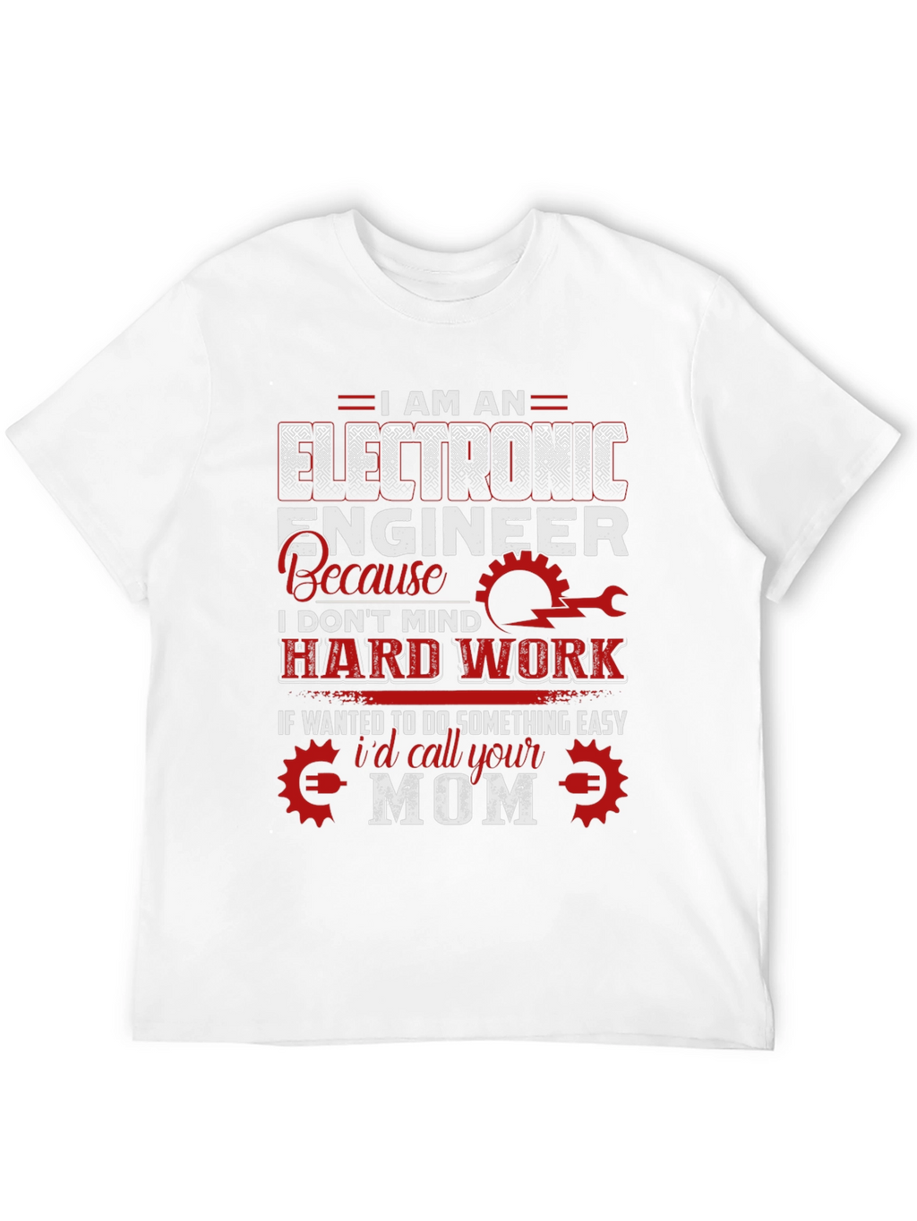Electronic Engineer T-Shirt Funny Mom Joke