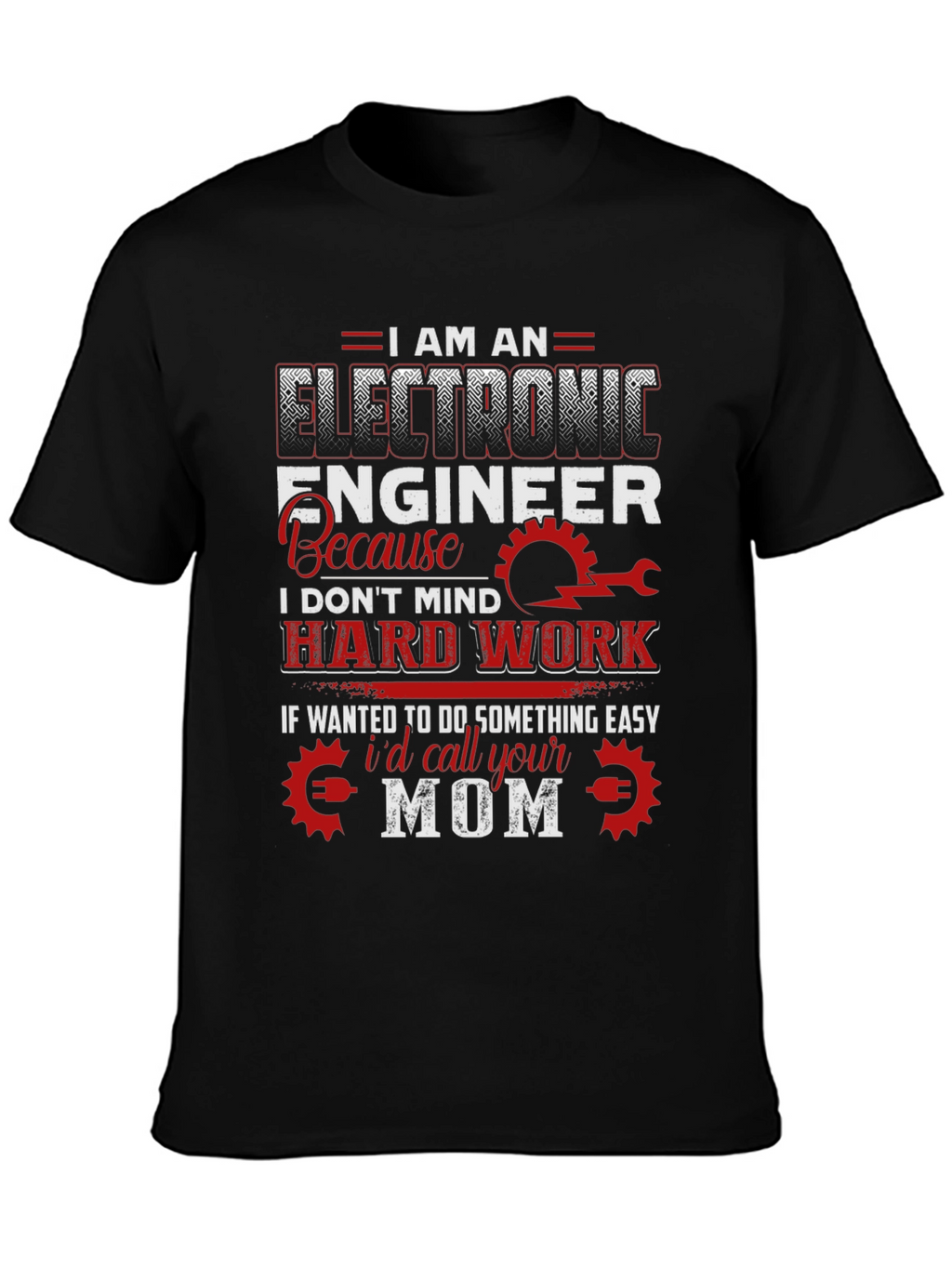 Electronic Engineer T-Shirt Funny Mom Joke